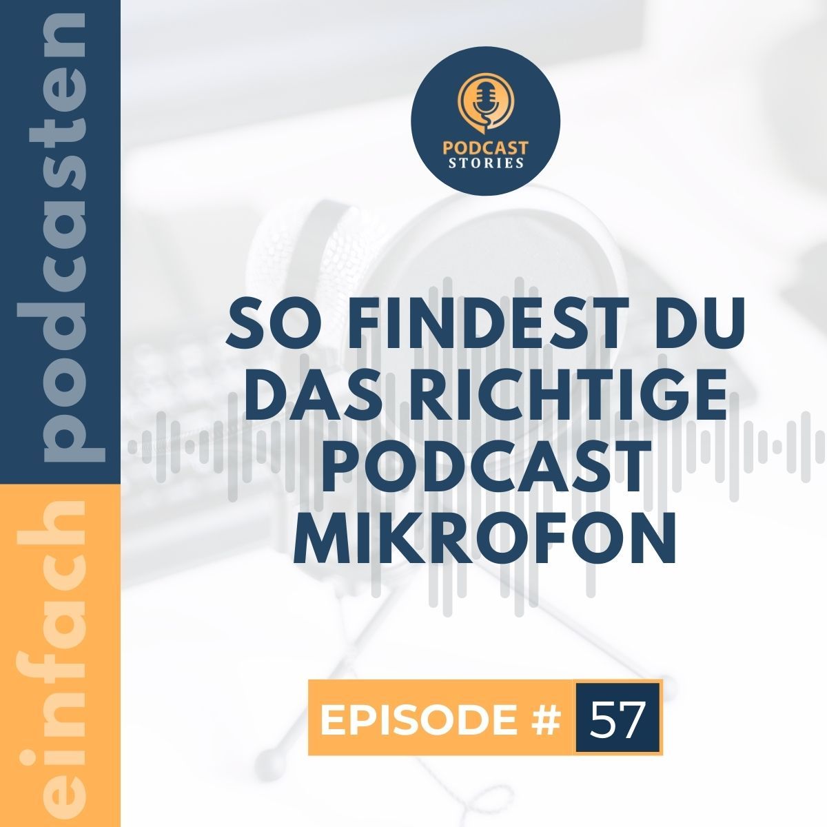 #57 - So findest du das richtige Podcast Mikrofon