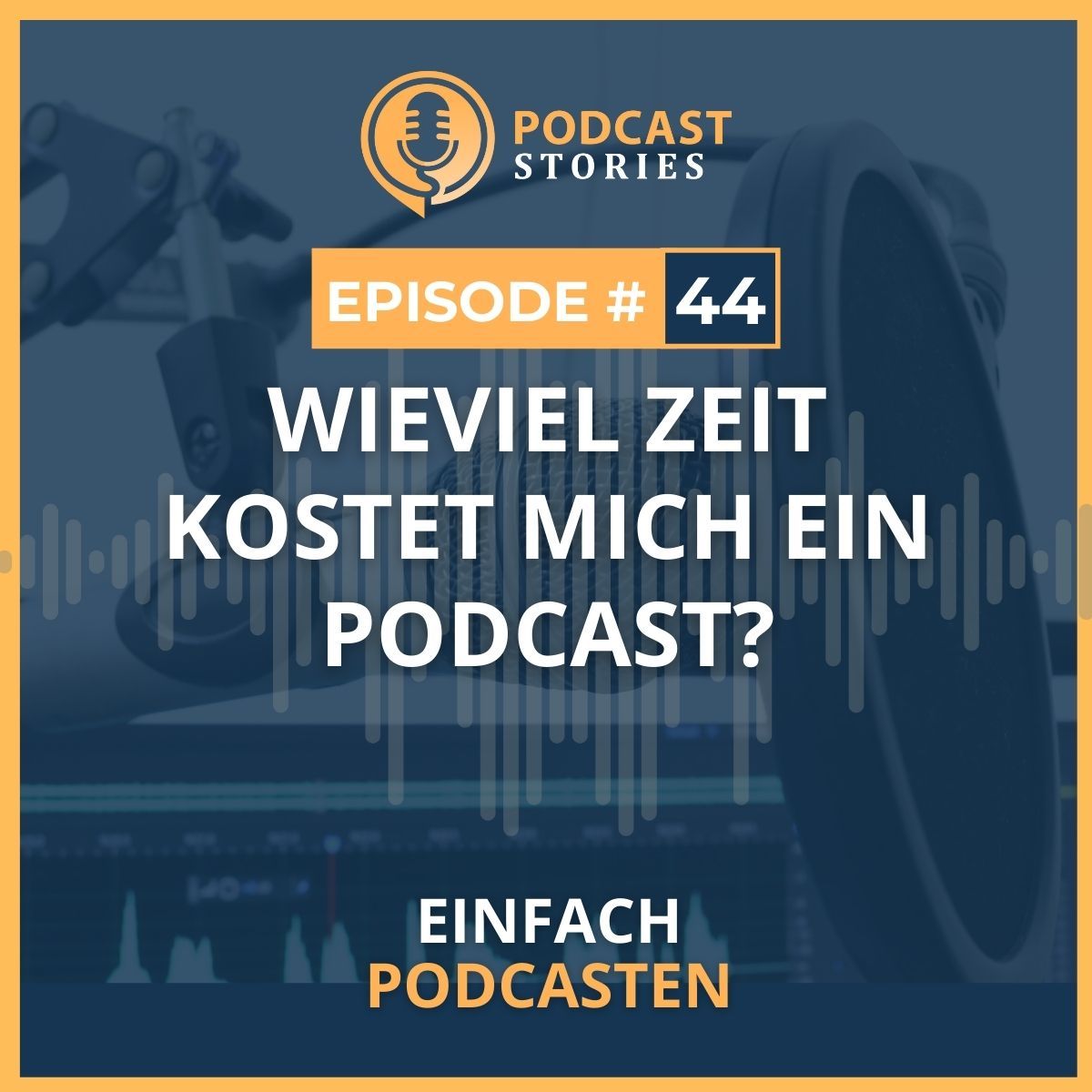 #44 - Wieviel Zeit kostet mich ein Podcast?