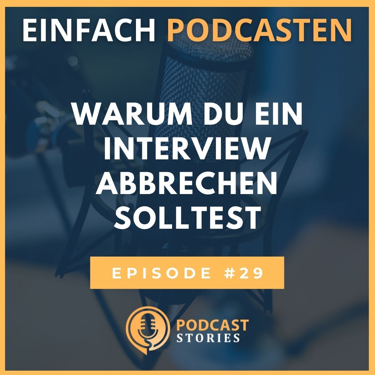 #29 - Warum du ein Interview abbrechen solltest