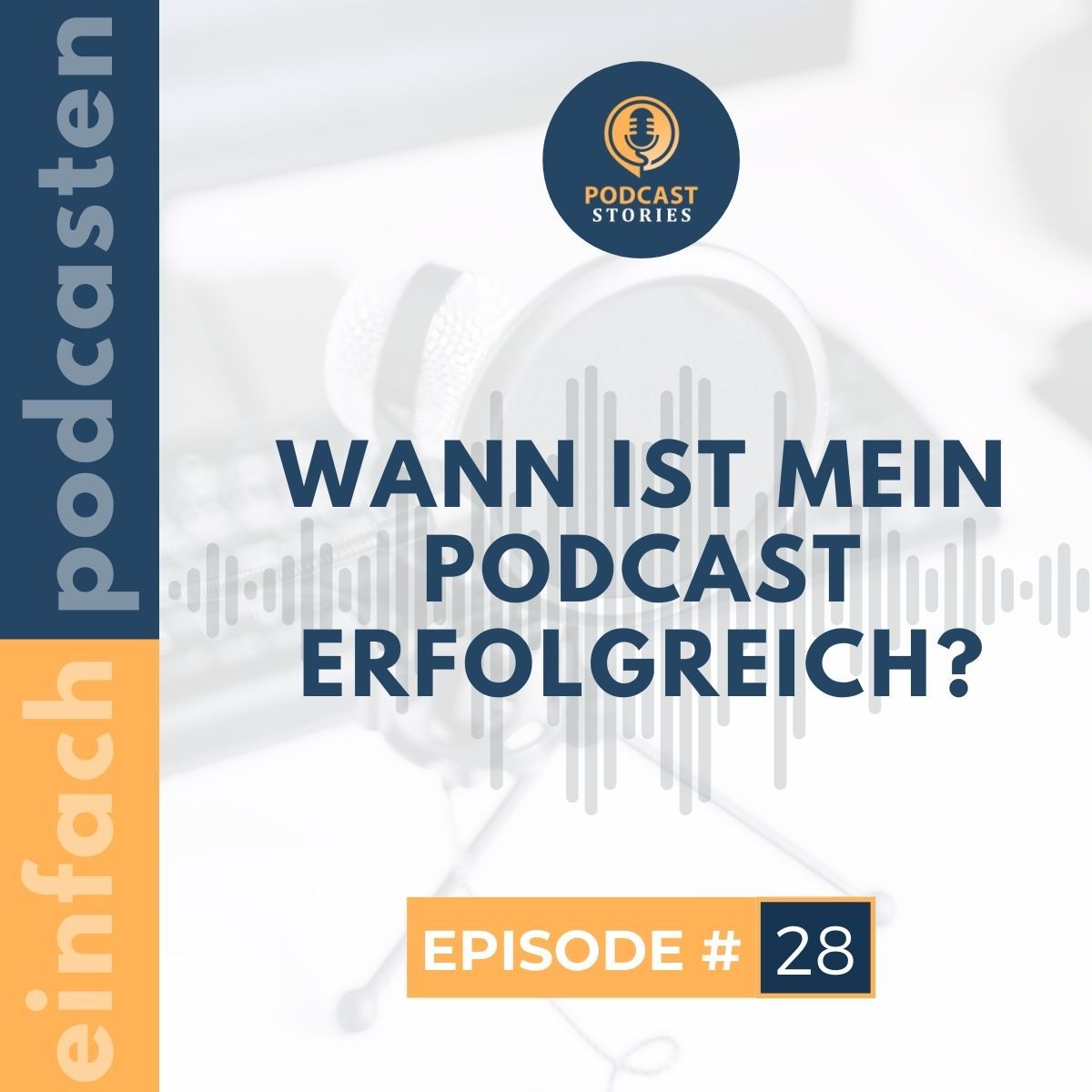 #28 - Wann ist mein Podcast erfolgreich?