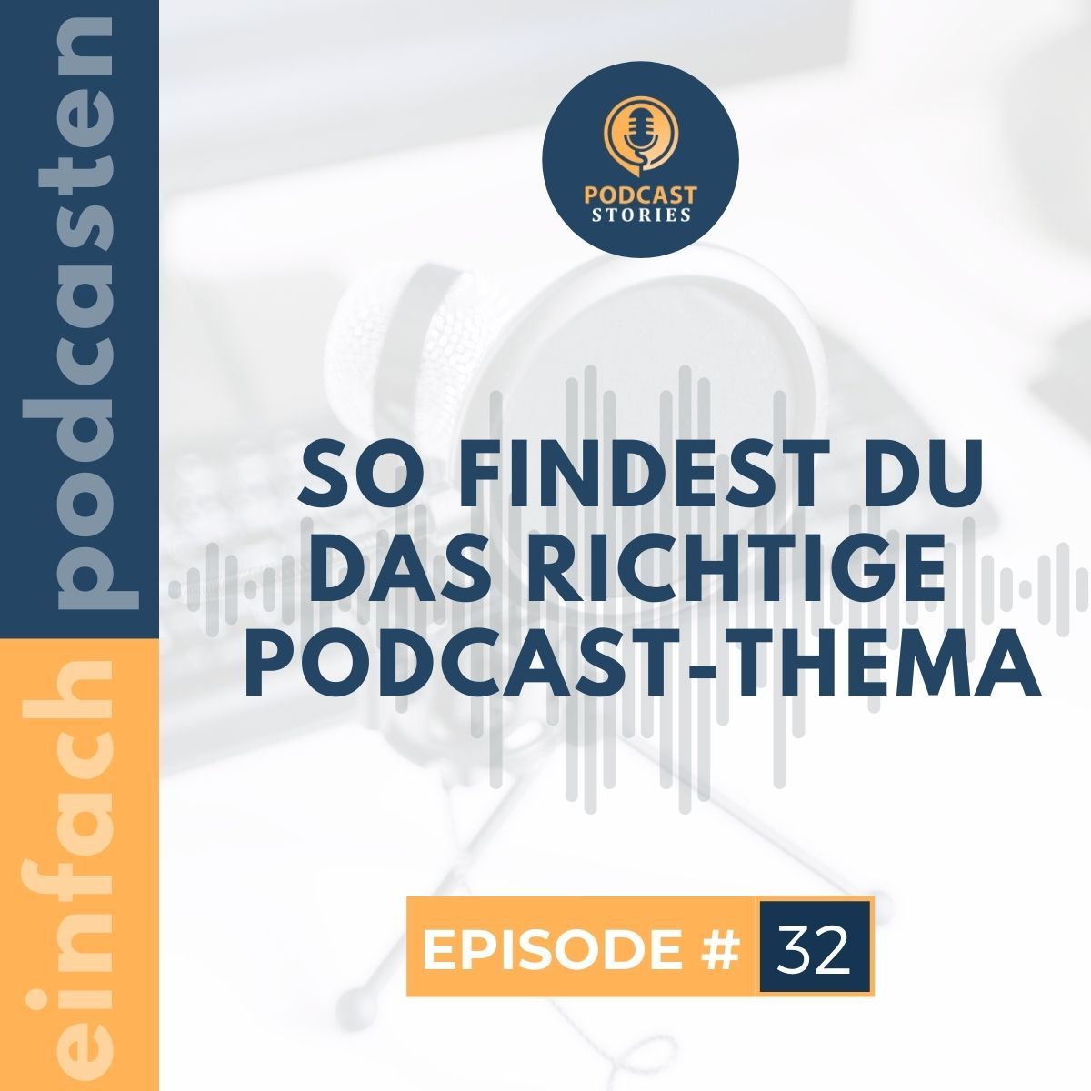 #32 - So findest du das richtige Podcast-Thema
