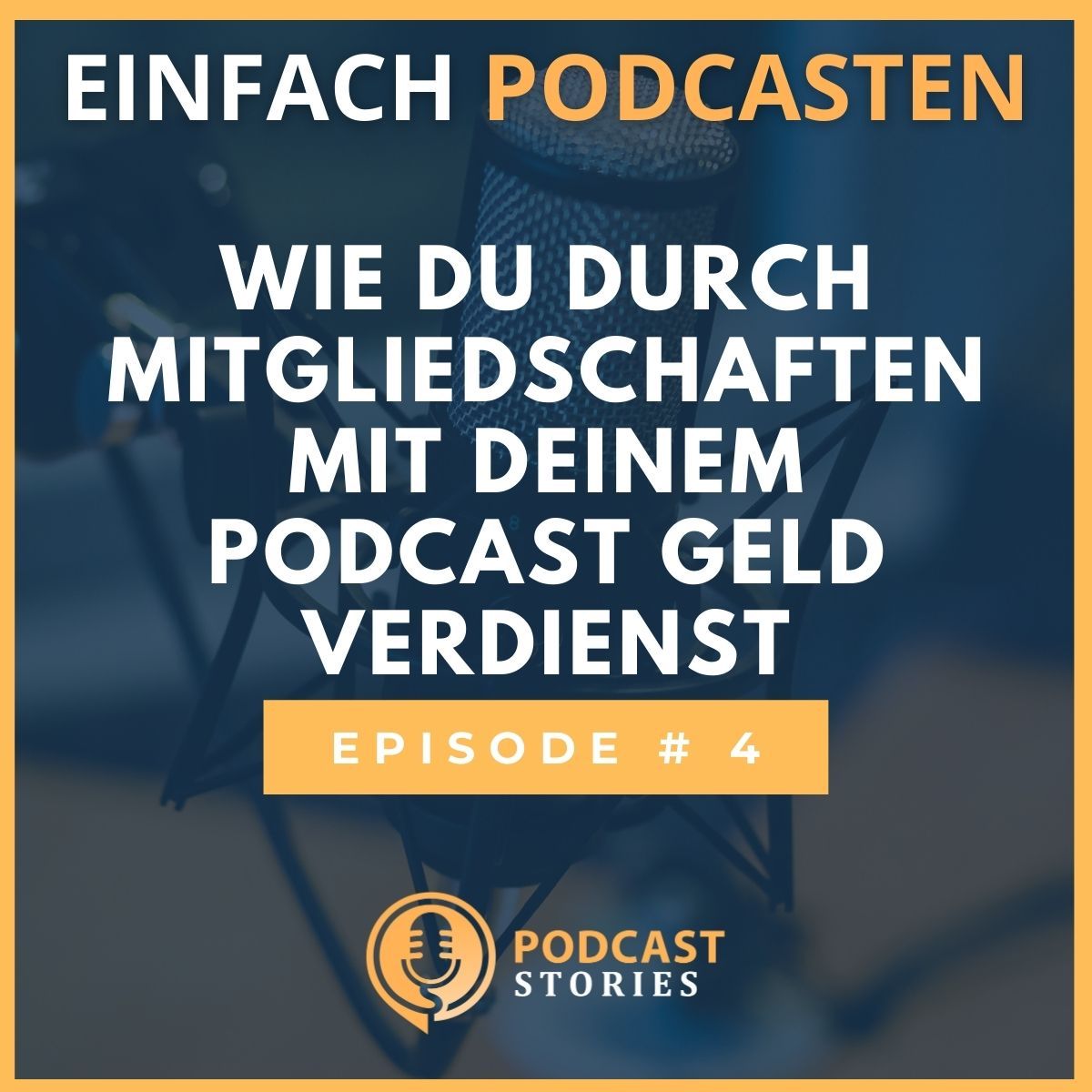#4 - Wie du durch Mitgliedschaften mit deinem Podcast Geld verdienst