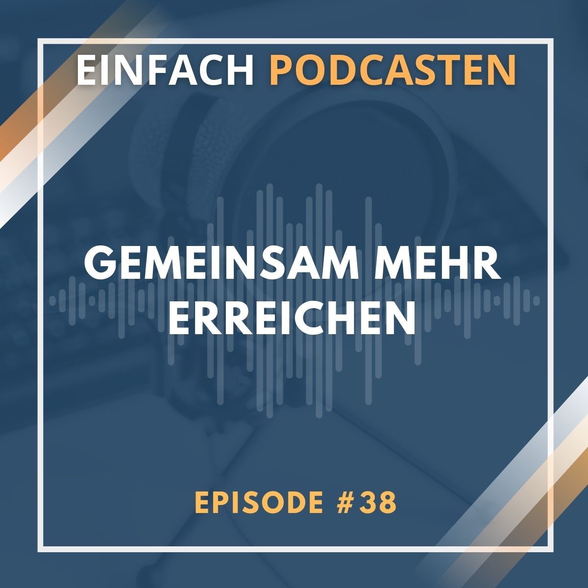 #38 - Gemeinsam mehr erreichen
