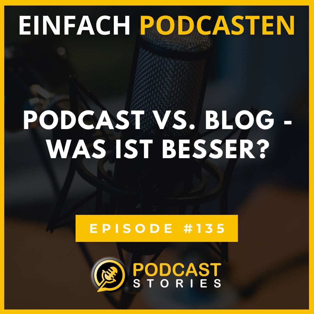 #135 - Podcast oder Blog – was bringt dir mehr?