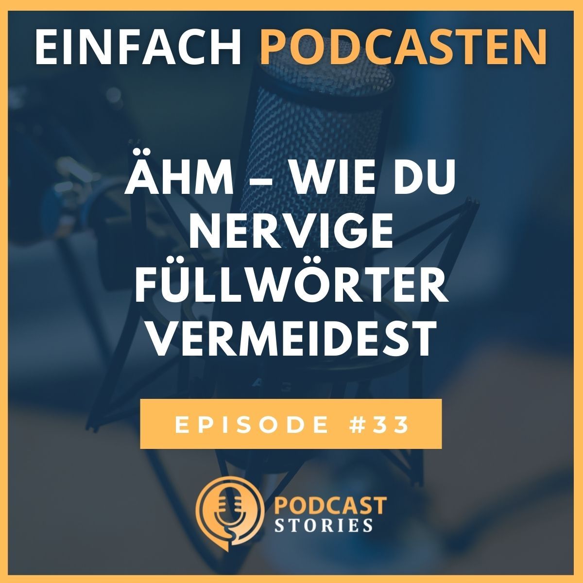 #33 - Ähm - Wie du nervige Füllwörter vermeidest