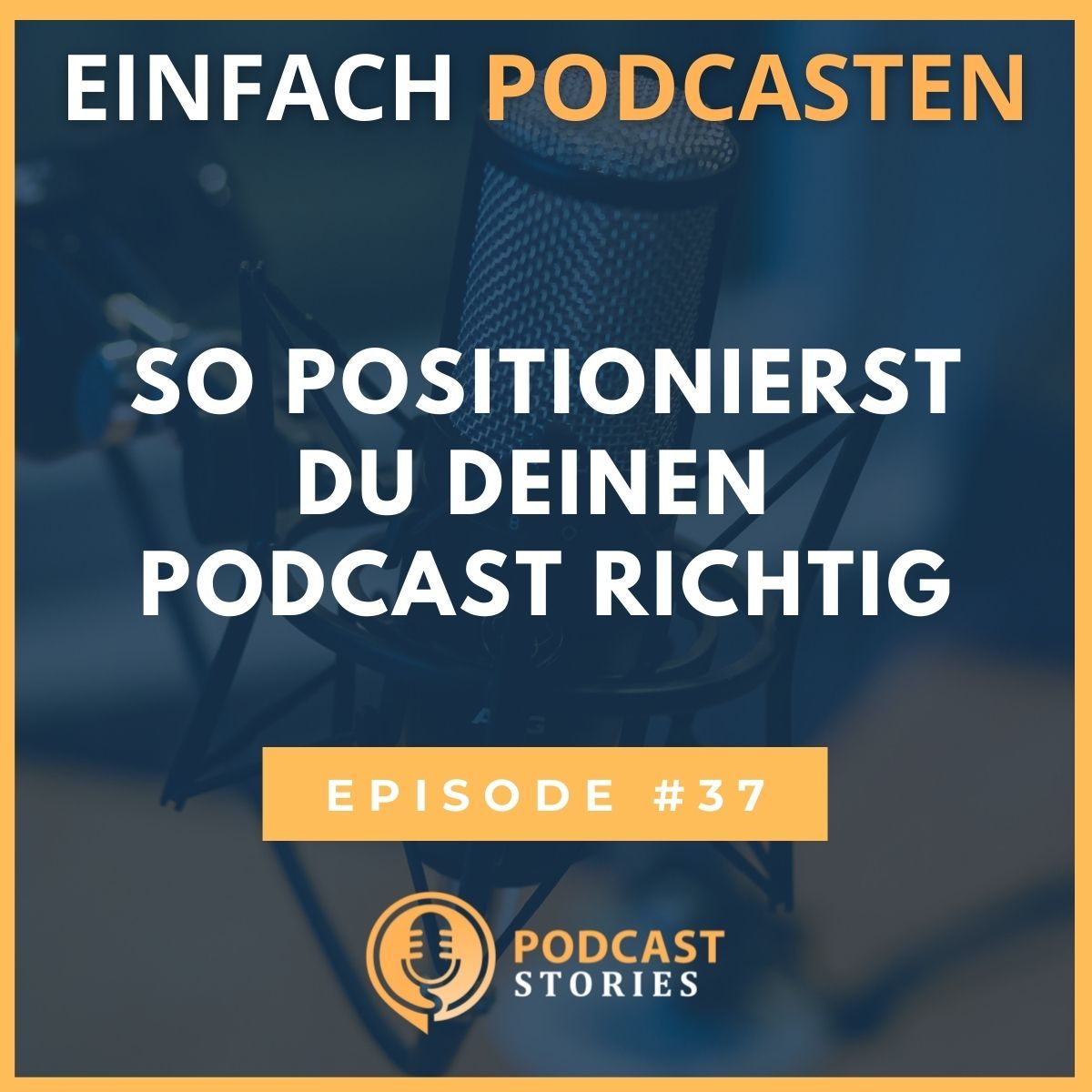 #37 - Wie du deinen Podcast richtig (re-) positionierst