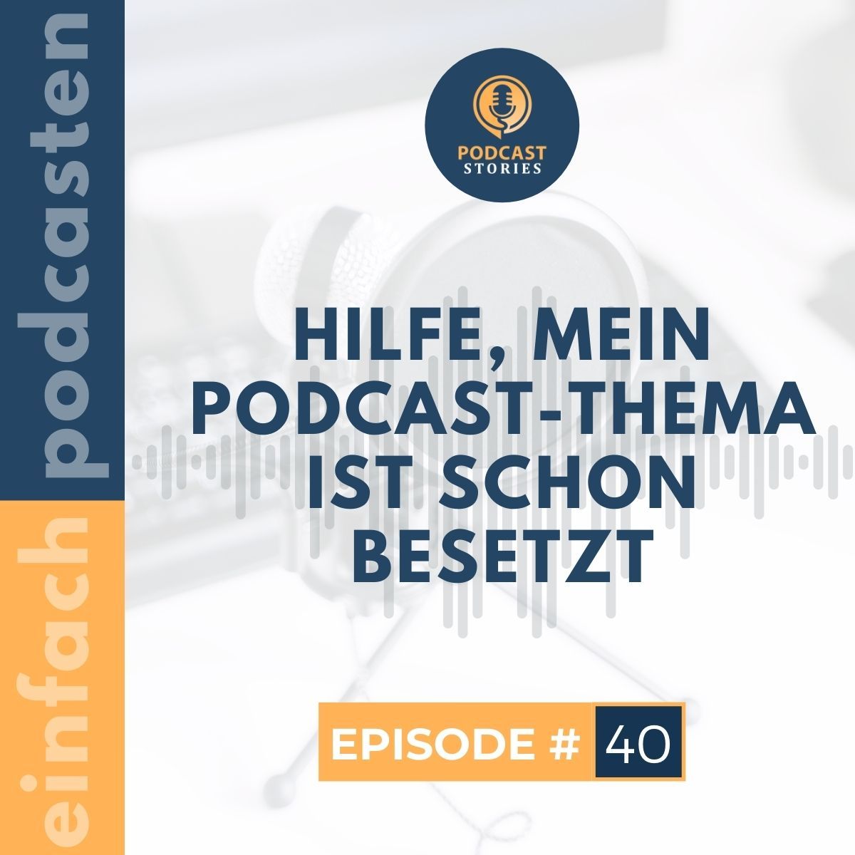 #40 - Hilfe, mein Podcast-Thema ist schon besetzt