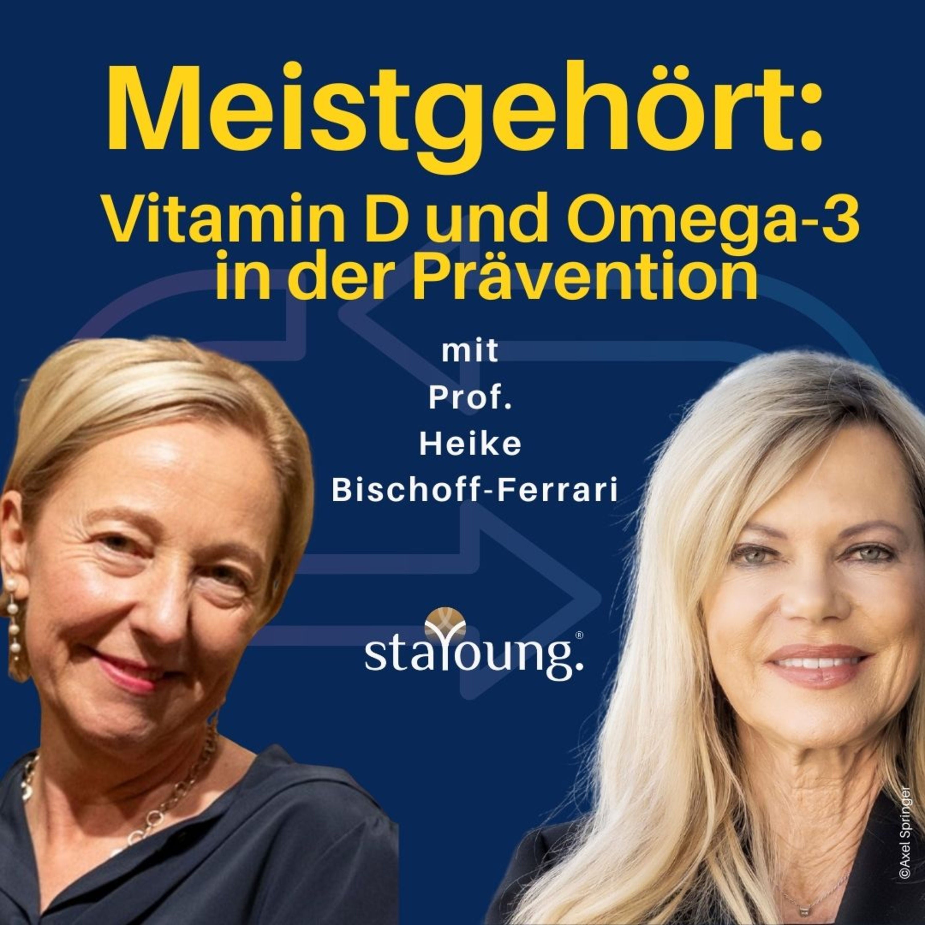 Meistgehört: Vitamin D & Omega 3 – Prof. Dr. med. Heike A. Bischoff-Ferrari & Nina Ruge