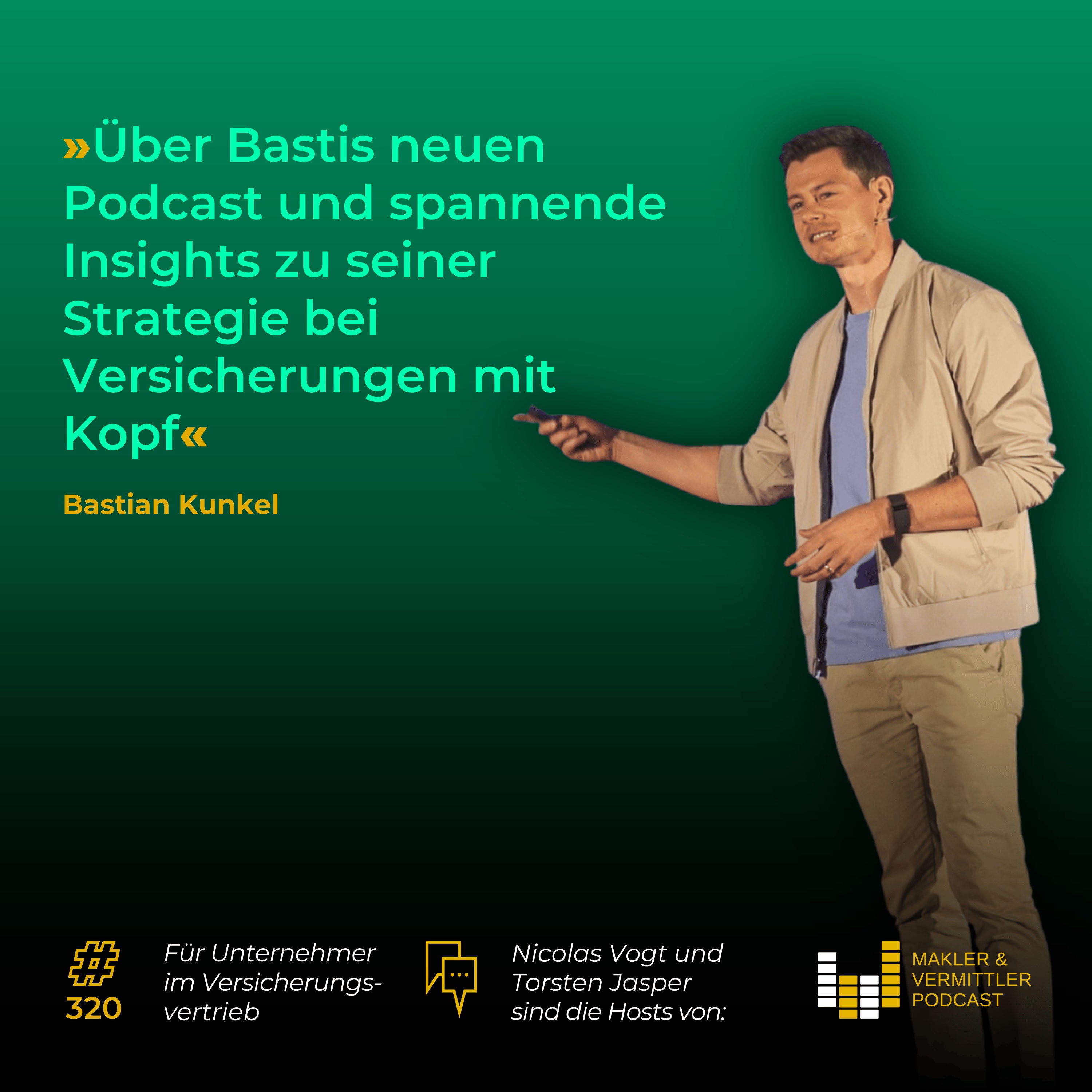#320 Bastian Kunkel über seinen neuen Podcast und Insights zu Versicherungen mit Kopf
