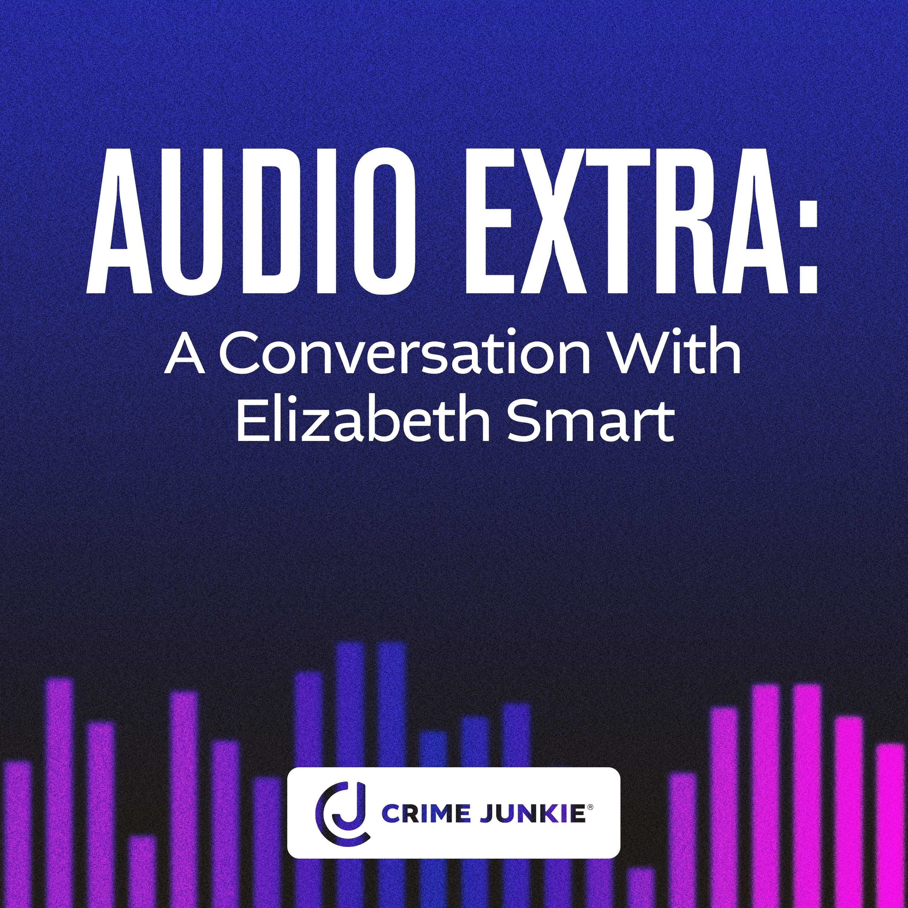 AUDIO EXTRA: A Conversation With Elizabeth Smart