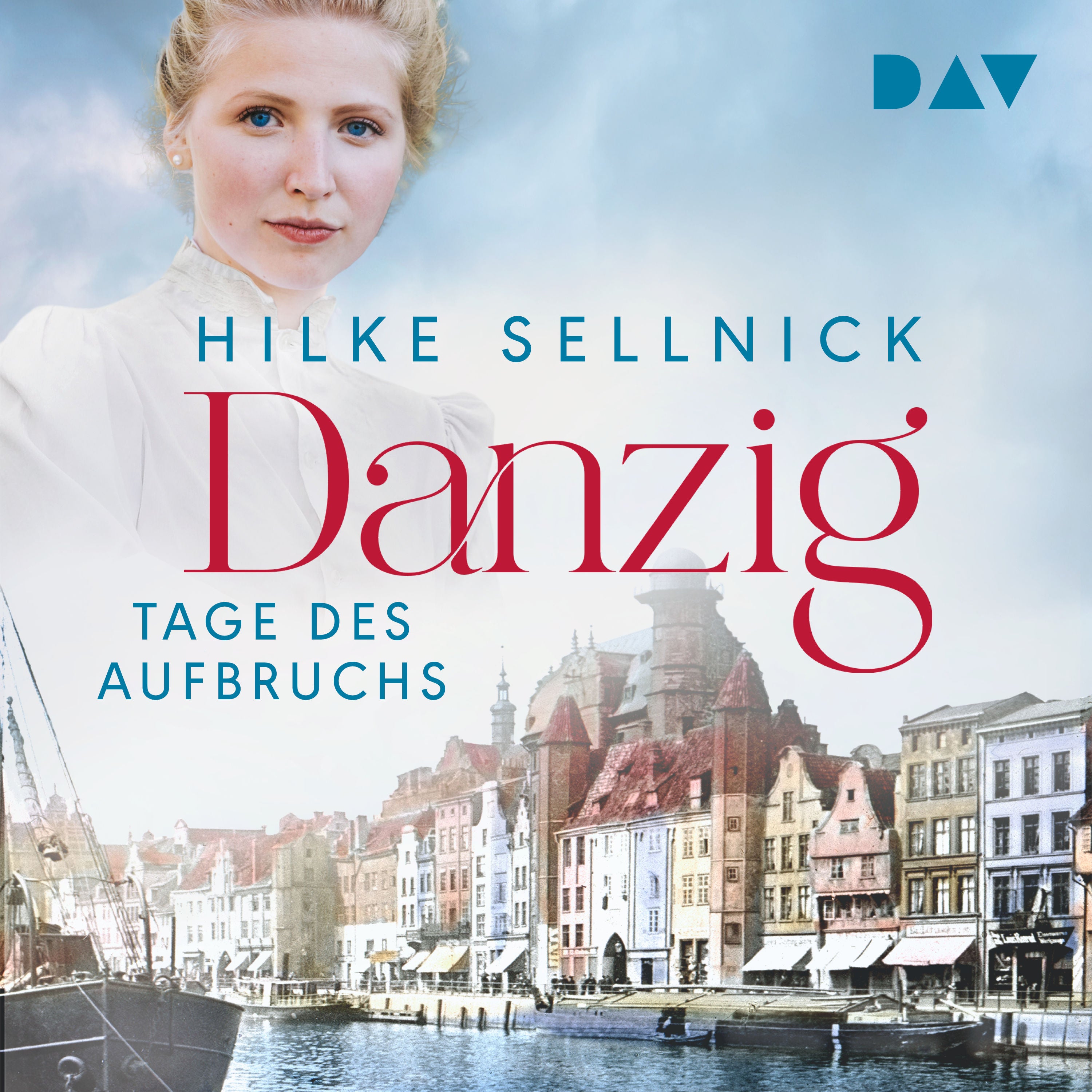 Danzig. Tage des Aufbruchs
