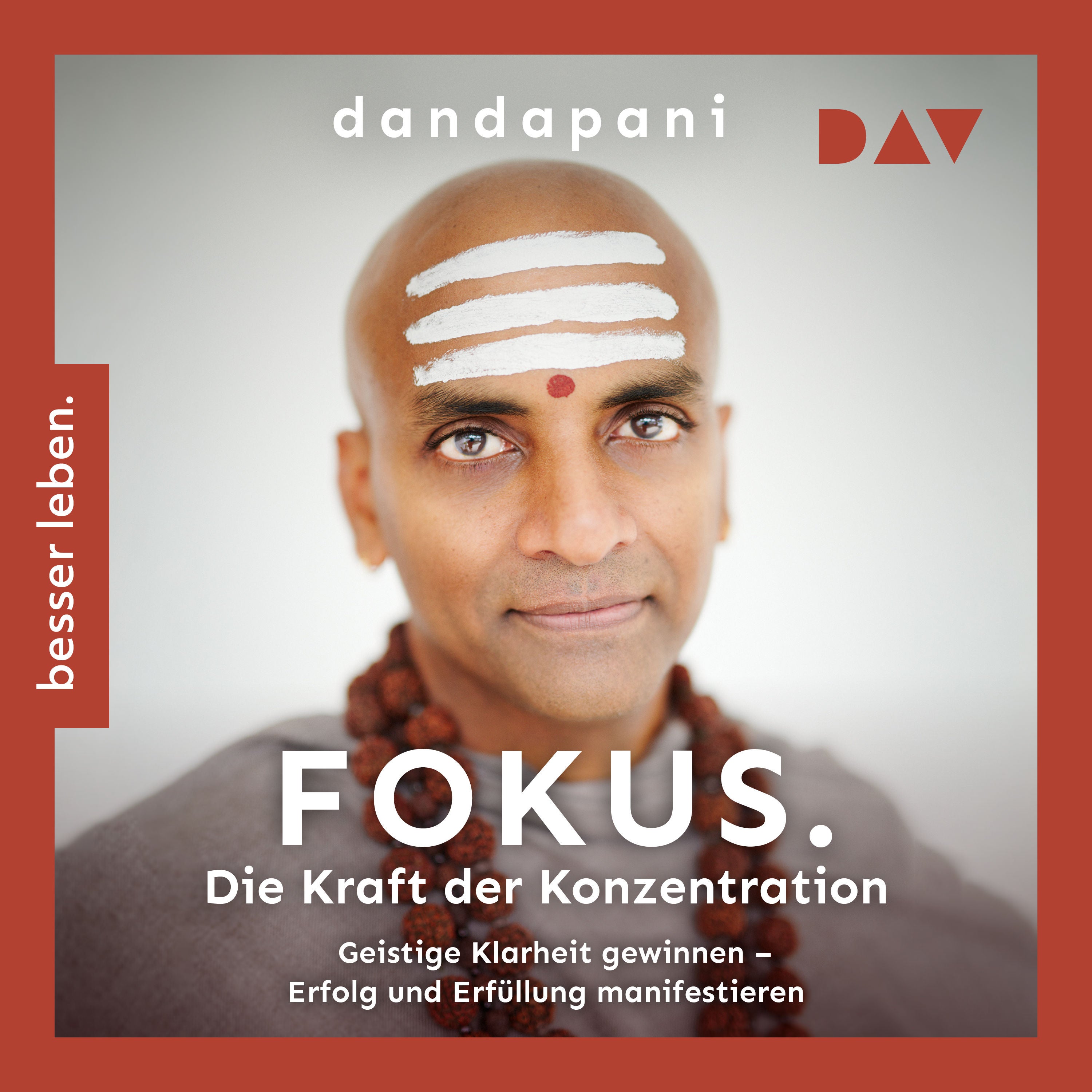 Fokus. Die Kraft der Konzentration. Geistige Klarheit gewinnen – Erfolg und Erfüllung manifestieren