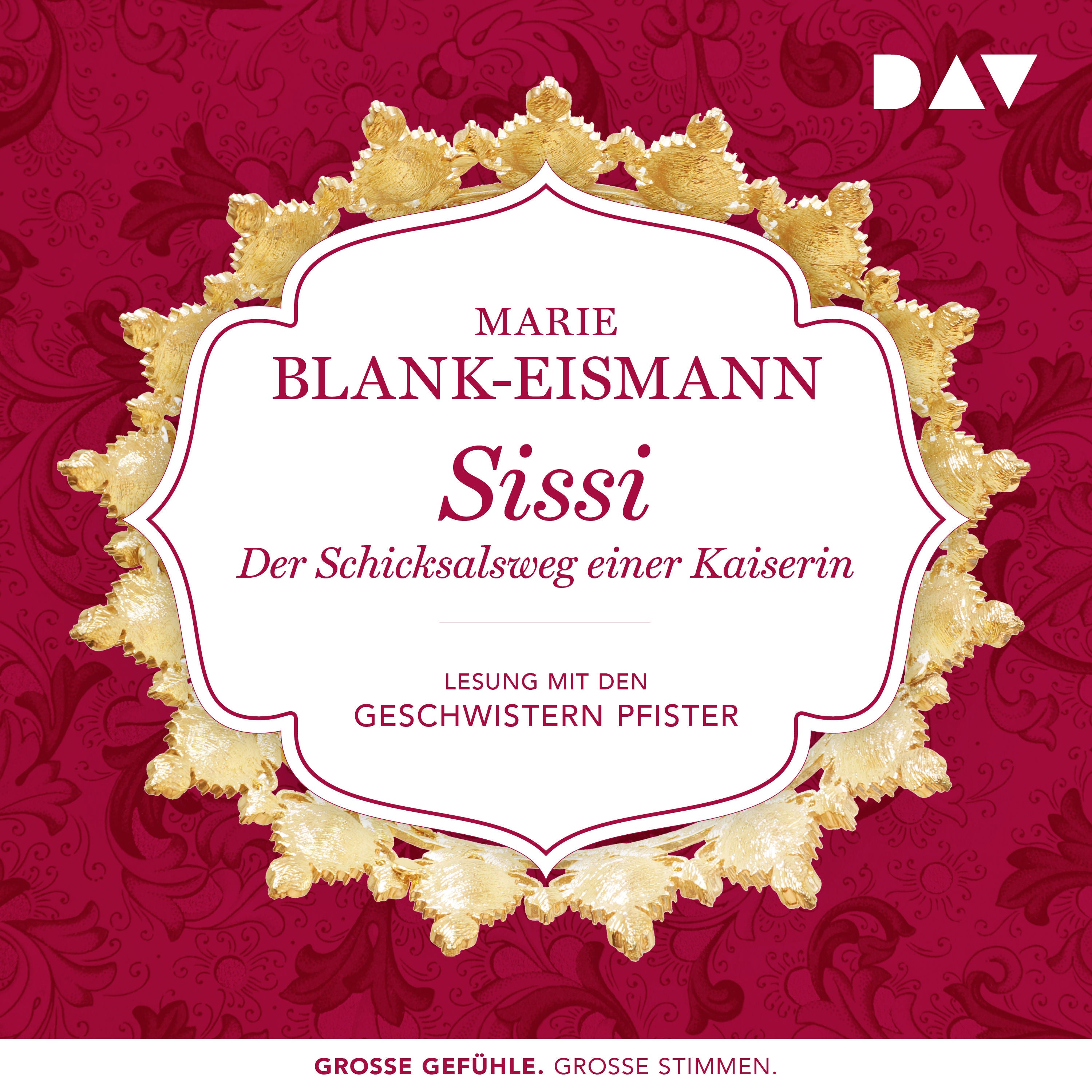 Sissi. Der Schicksalsweg einer Kaiserin