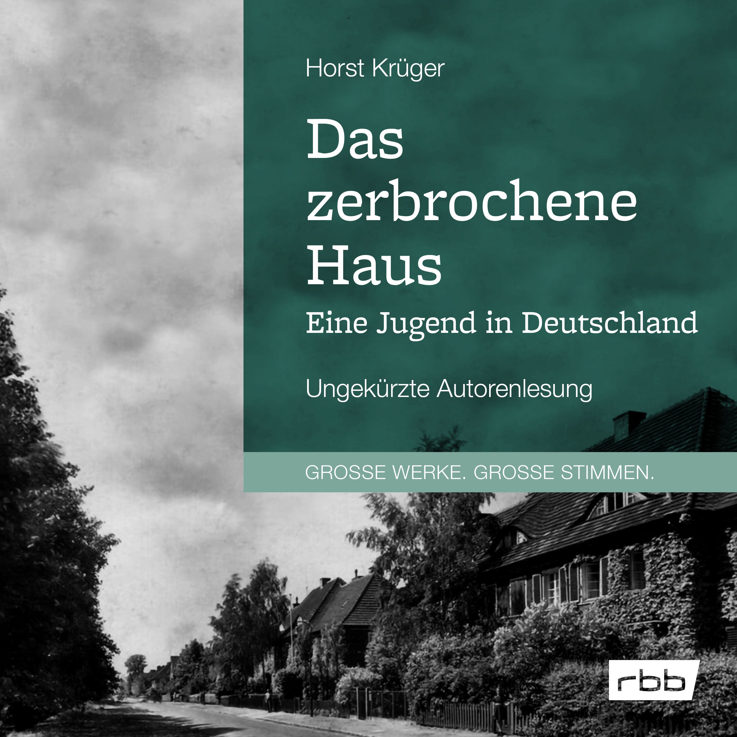 Das zerbrochene Haus. Eine Jugend in Deutschland