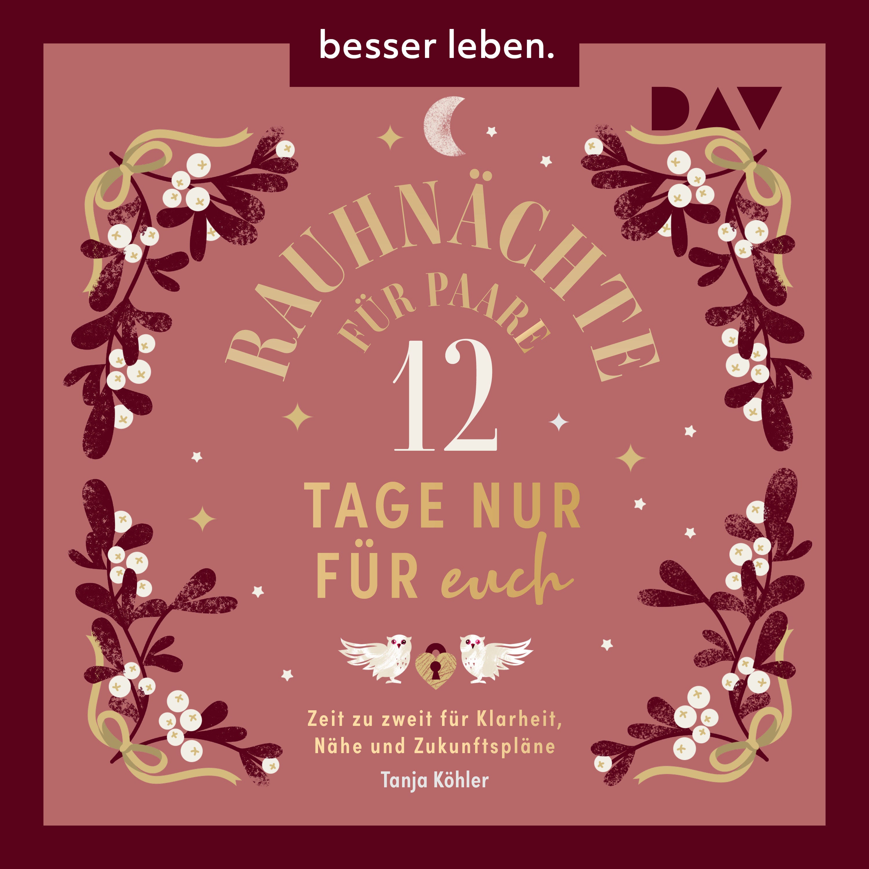 Rauhnächte für Paare – 12 Tage nur für euch. Zeit zu zweit für Klarheit, Nähe und Zukunftspläne
