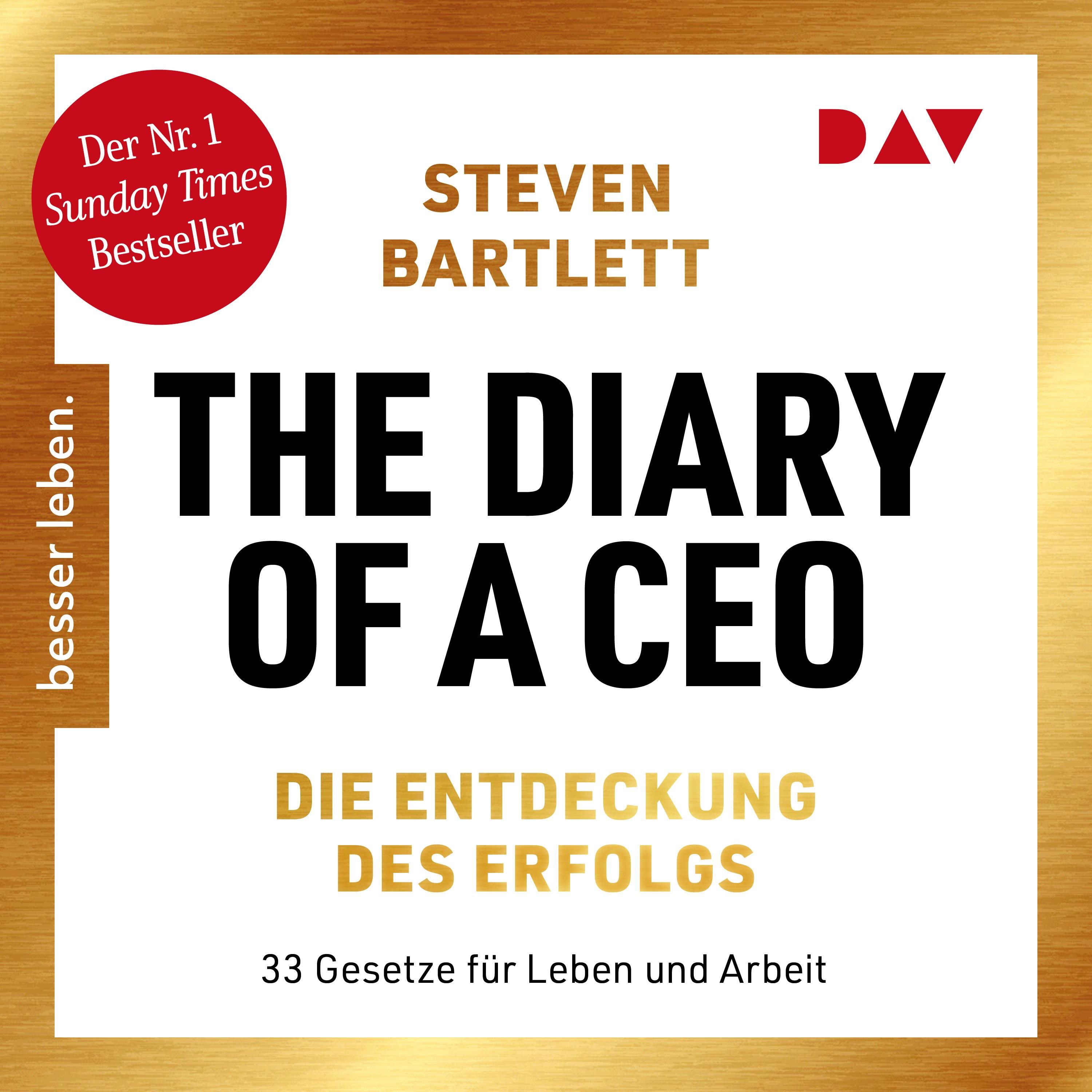 The Diary of a CEO – Die Entdeckung des Erfolgs. 33 Gesetze für Leben und Arbeit – Der Nr. 1 Sunday Times Bestseller