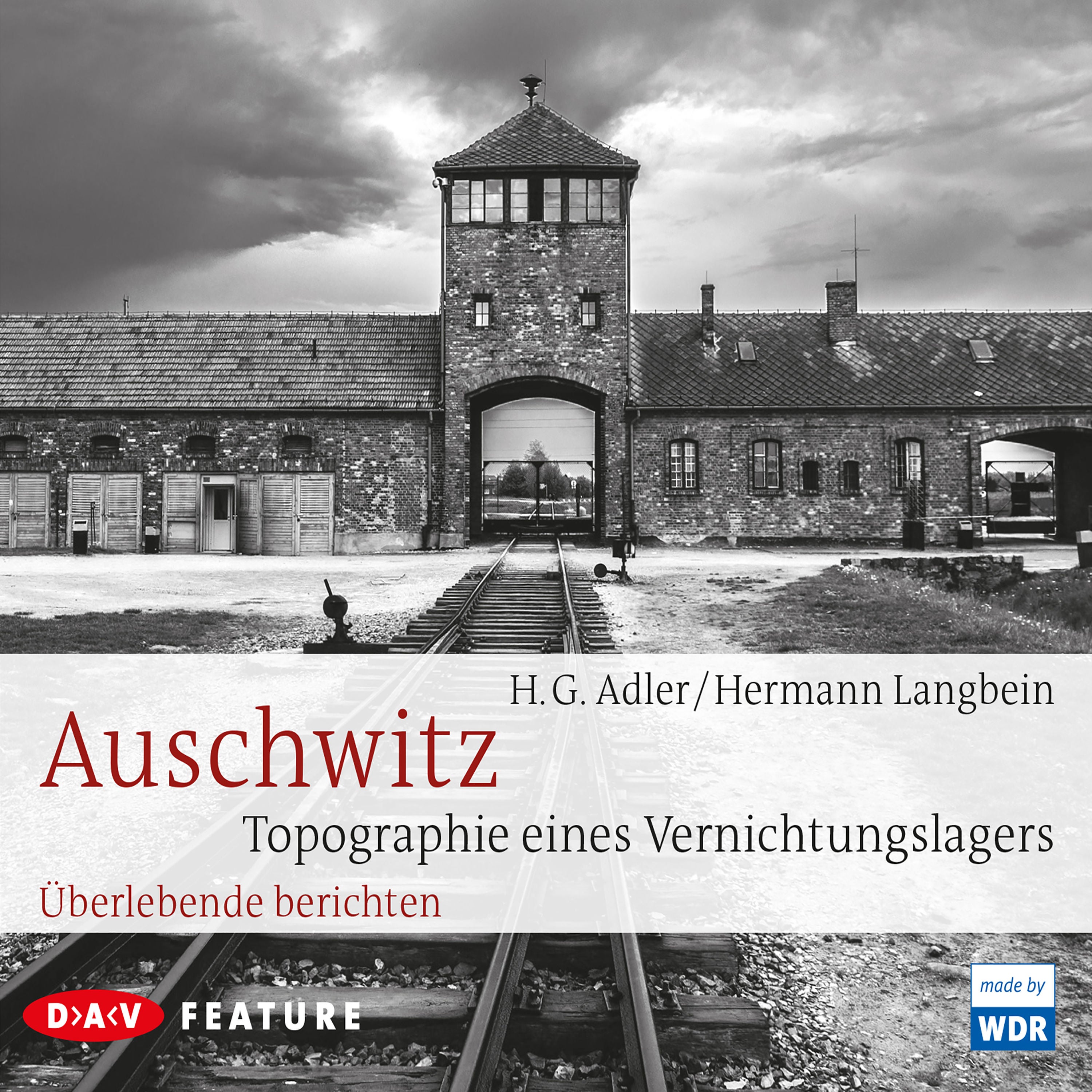 Auschwitz. Topographie eines Vernichtungslagers