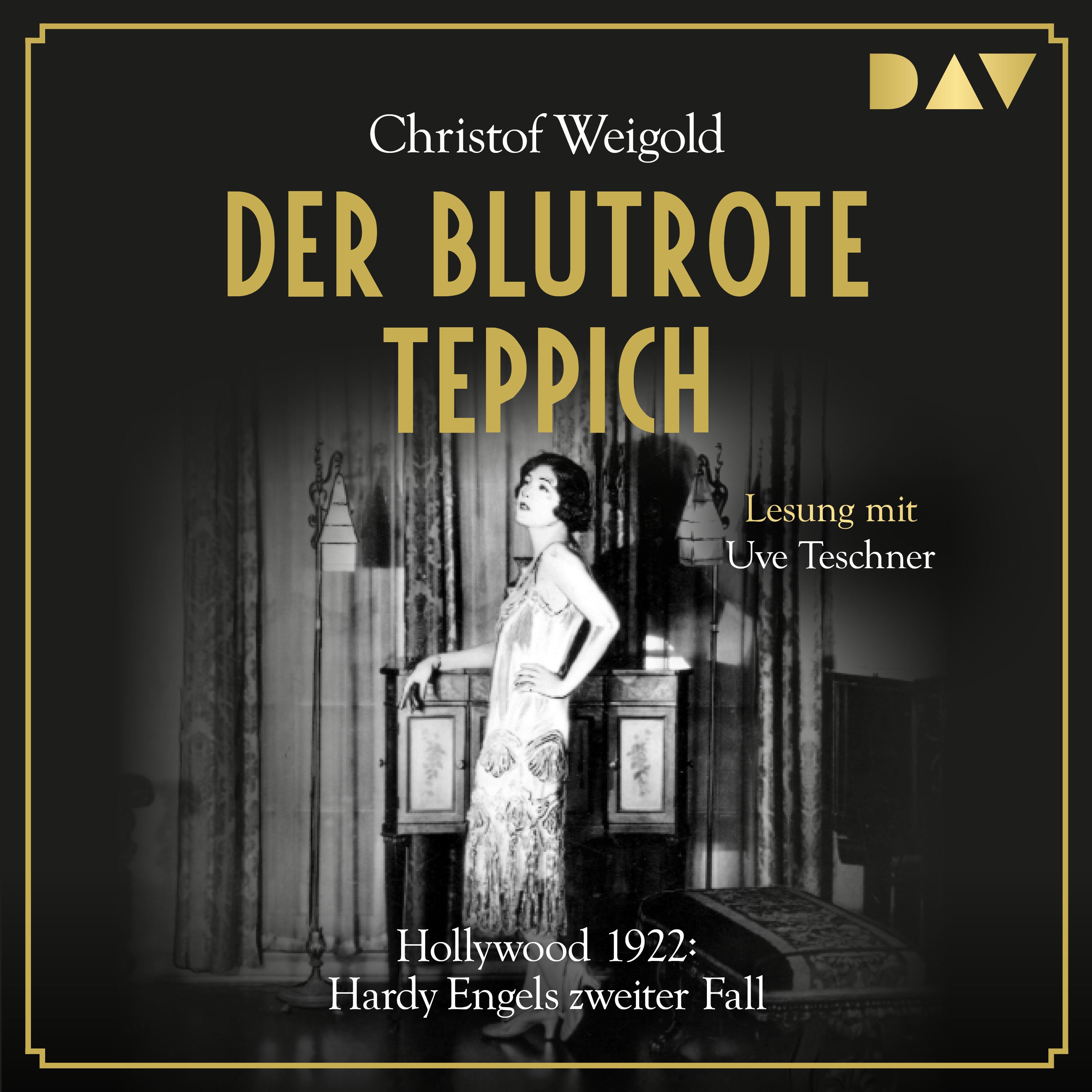 Der blutrote Teppich. Hollywood 1922: Hardy Engels zweiter Fall