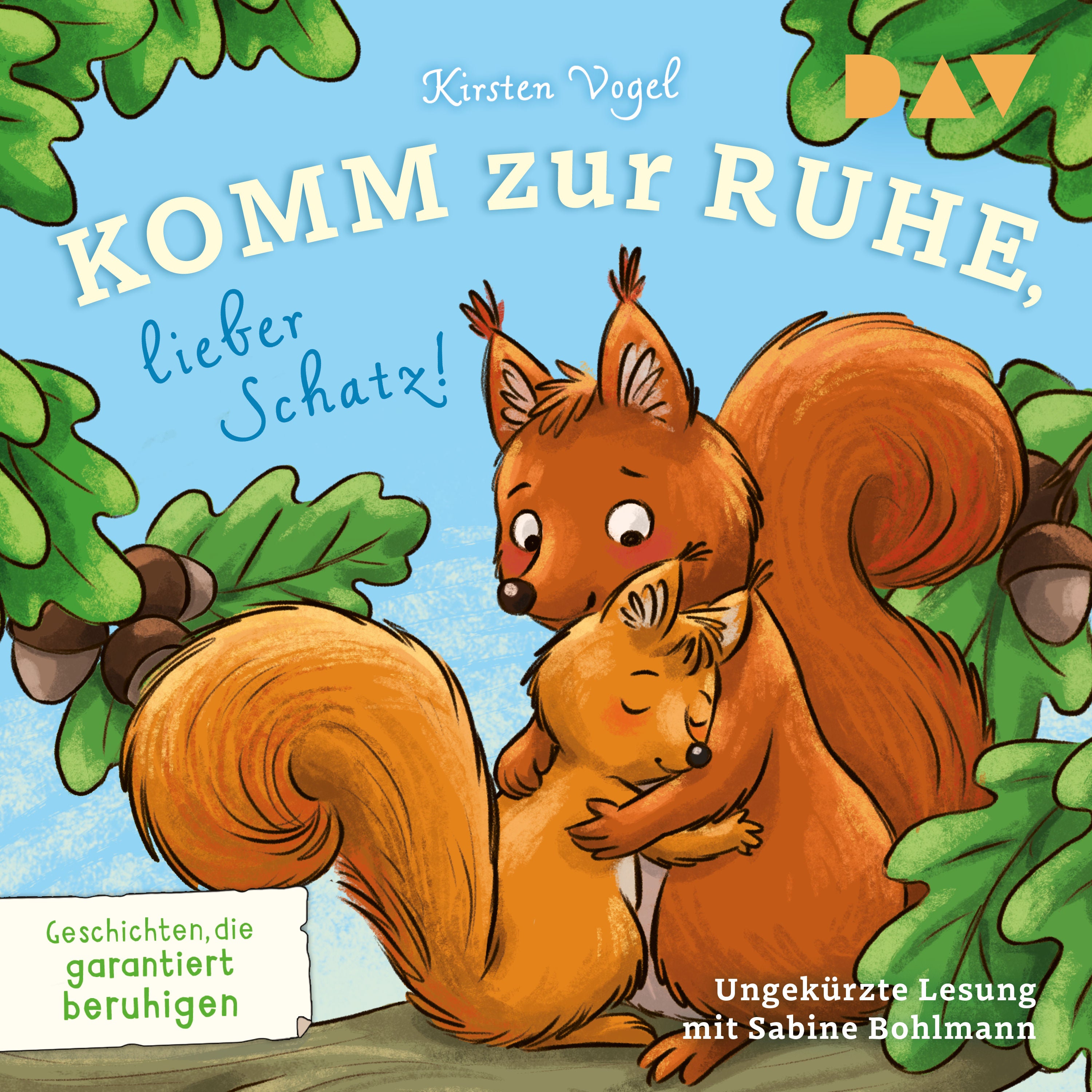 Komm zur Ruhe, lieber Schatz! Geschichten, die garantiert beruhigen