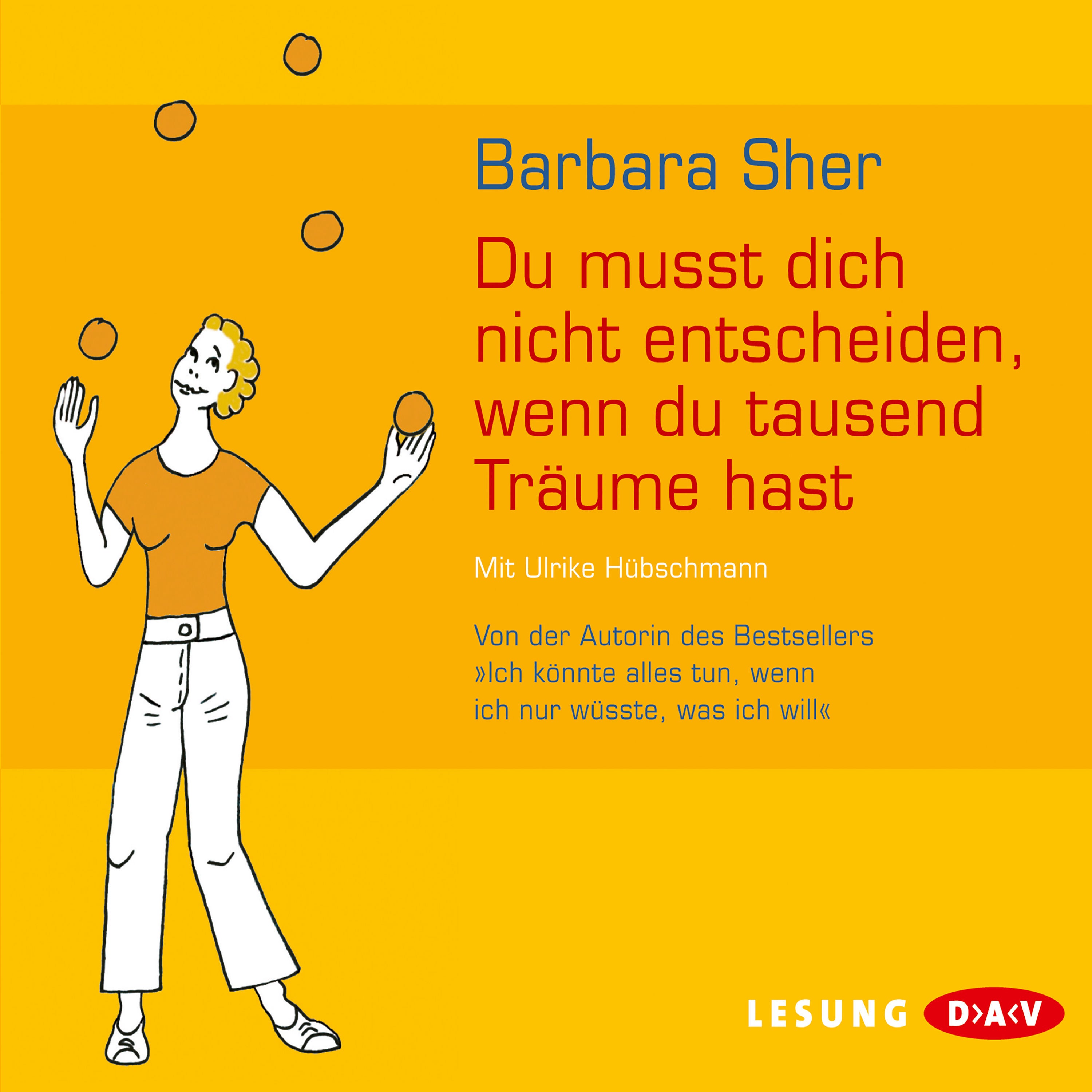 Du musst dich nicht entscheiden, wenn du tausend Träume hast