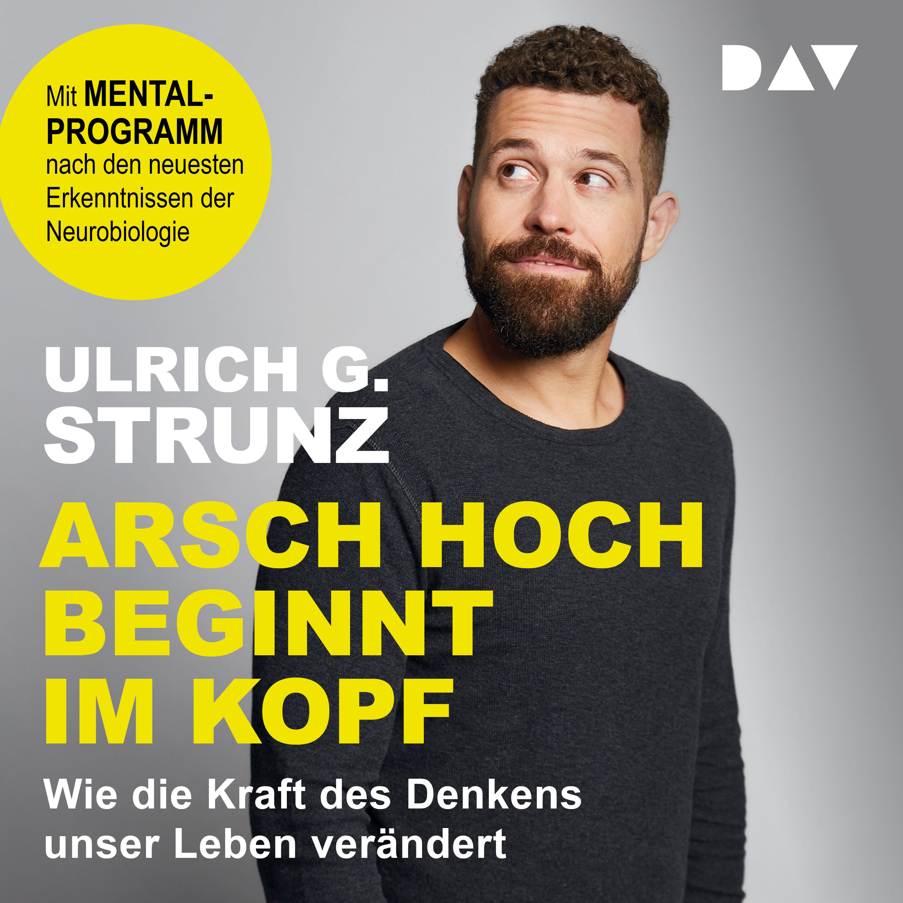 Arsch hoch beginnt im Kopf. Das Denken trainieren – durchstarten zum Erfolg
