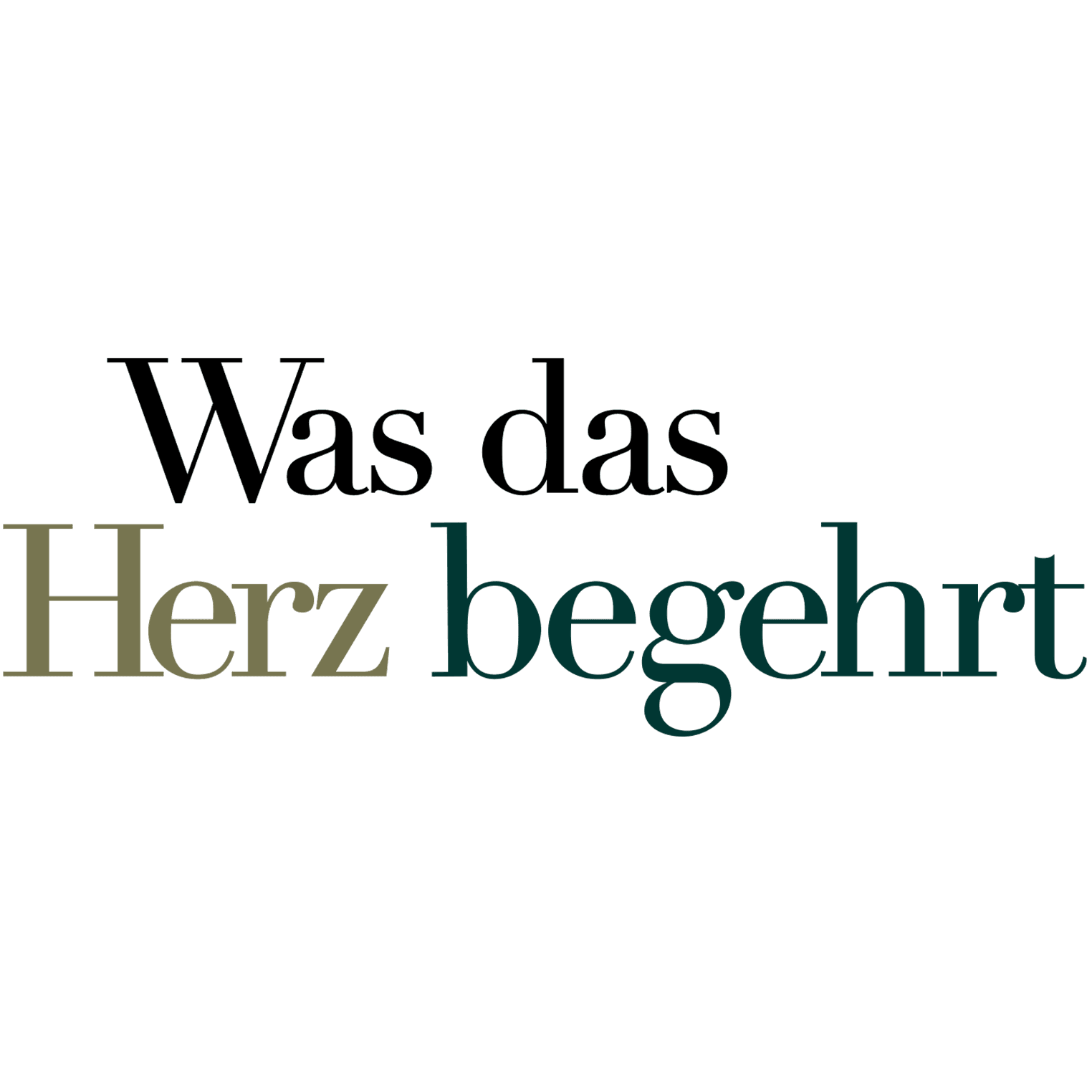 Was das Herz begehrt