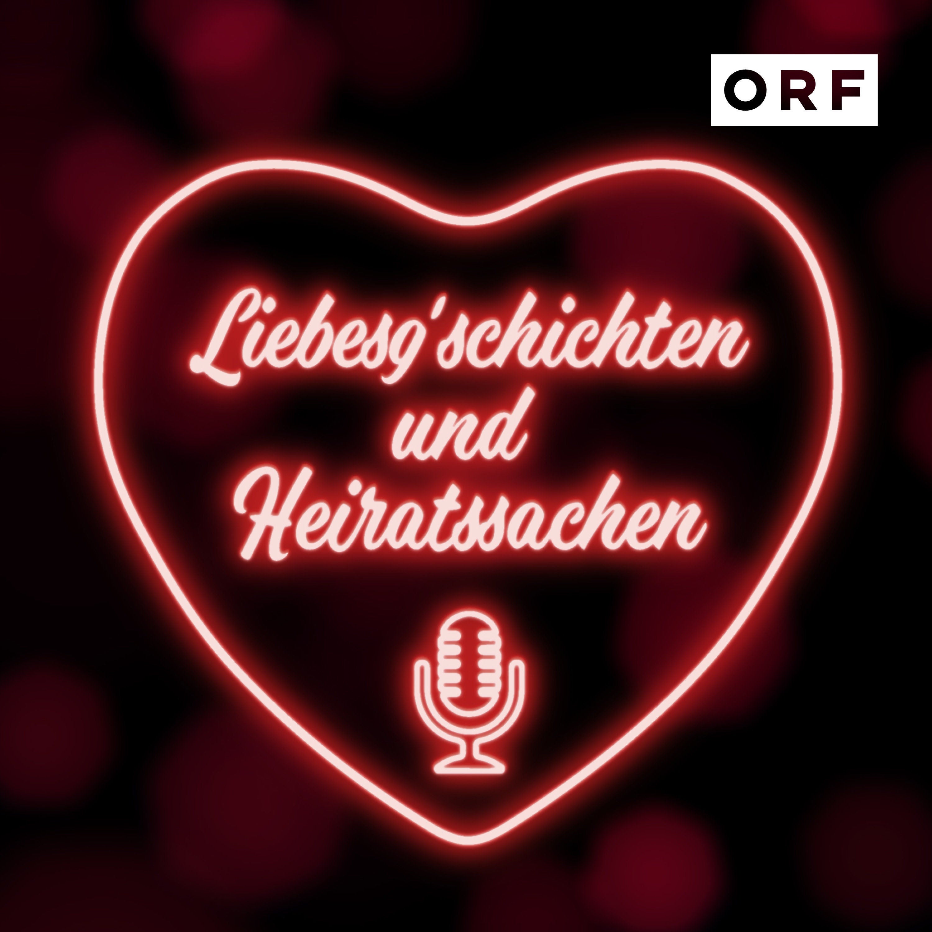 Liebesg’schichten und Heiratssachen – Der Podcast