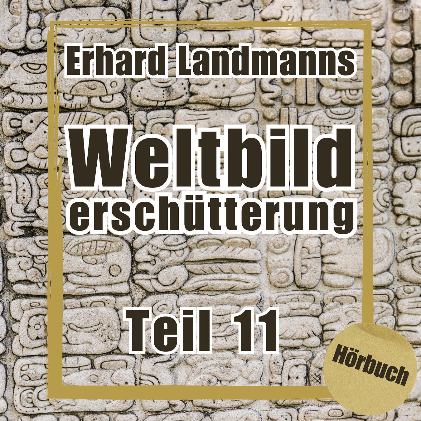 Teil 11 - Erhard Landmanns "Weltbilderschütterung"