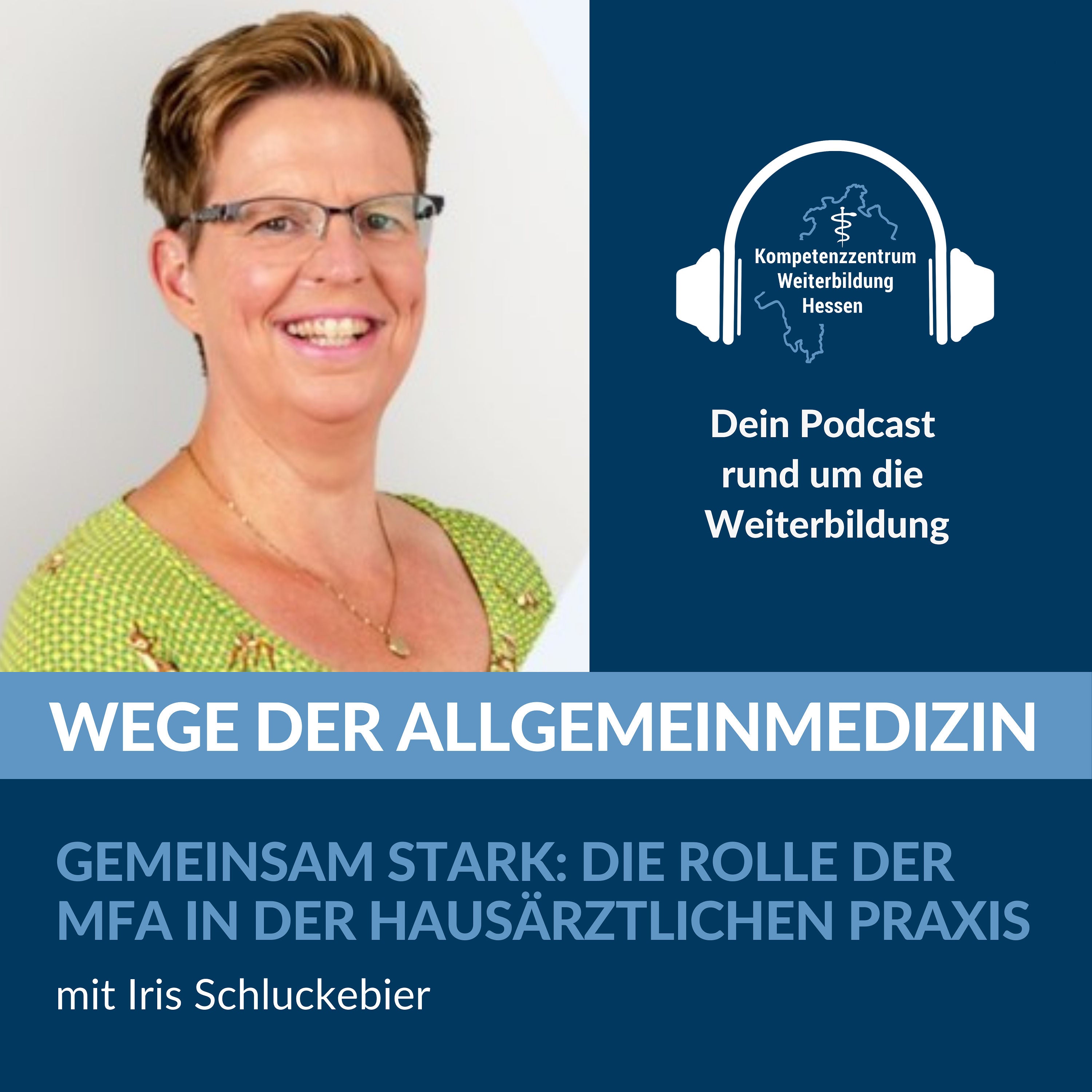 Gemeinsam stark: Die Rolle der MFA in der hausärztlichen Praxis- mit Iris Schluckebier