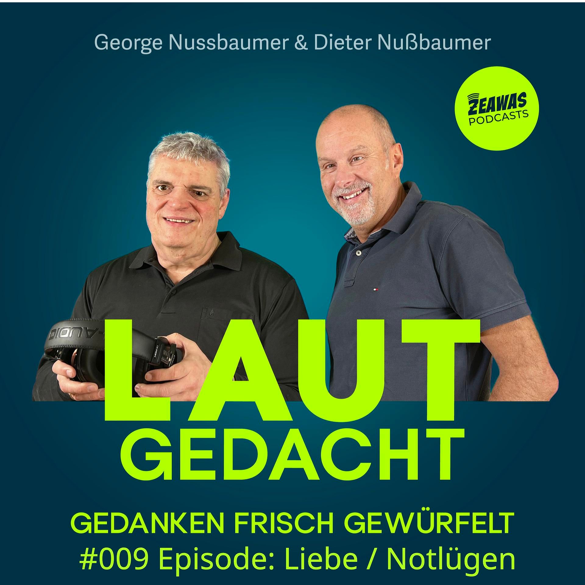#009 Laut gedacht "Liebe/Notlügen"