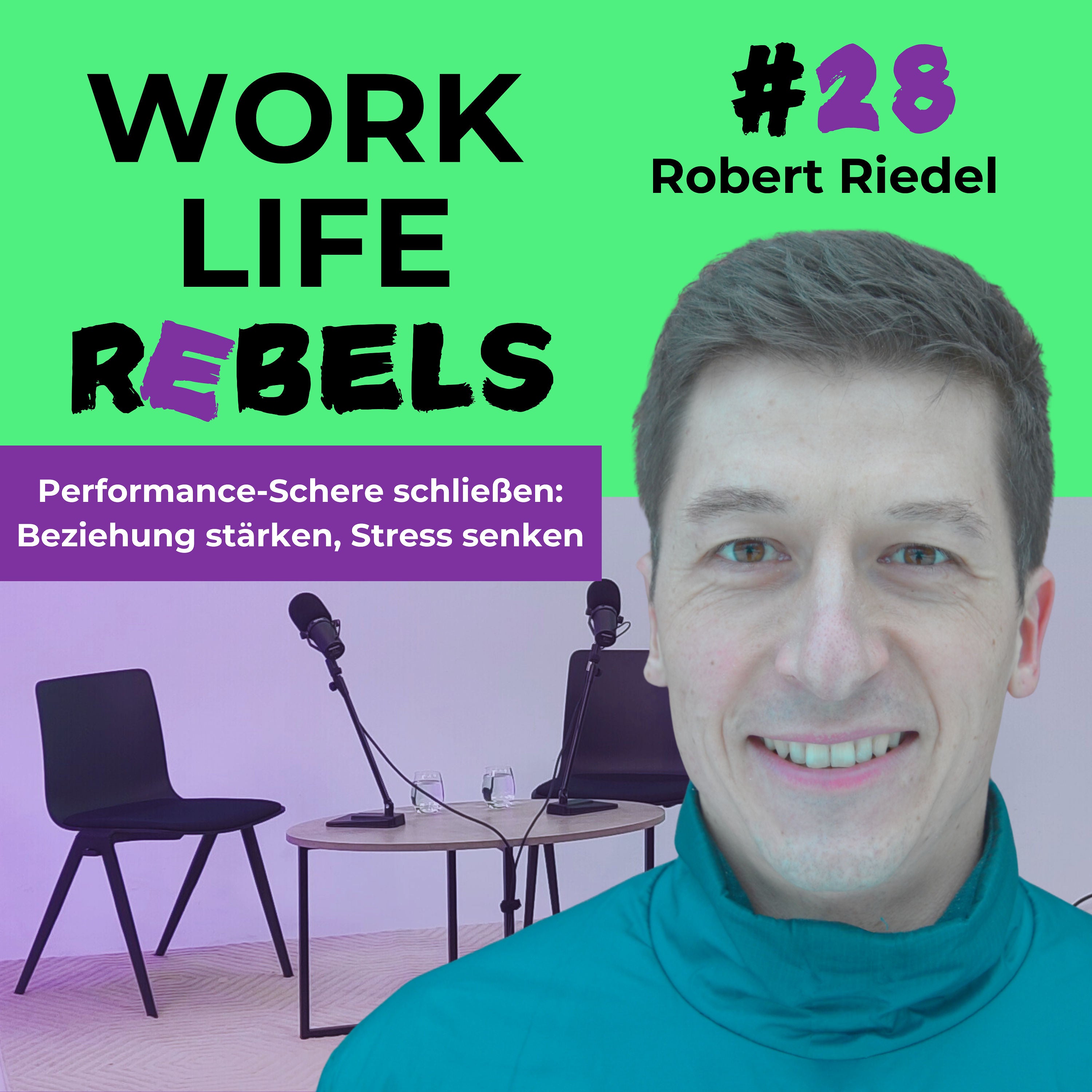 Performance-Schere schließen: Beziehung stärken, Stress senken mit Robert Riedel - #28