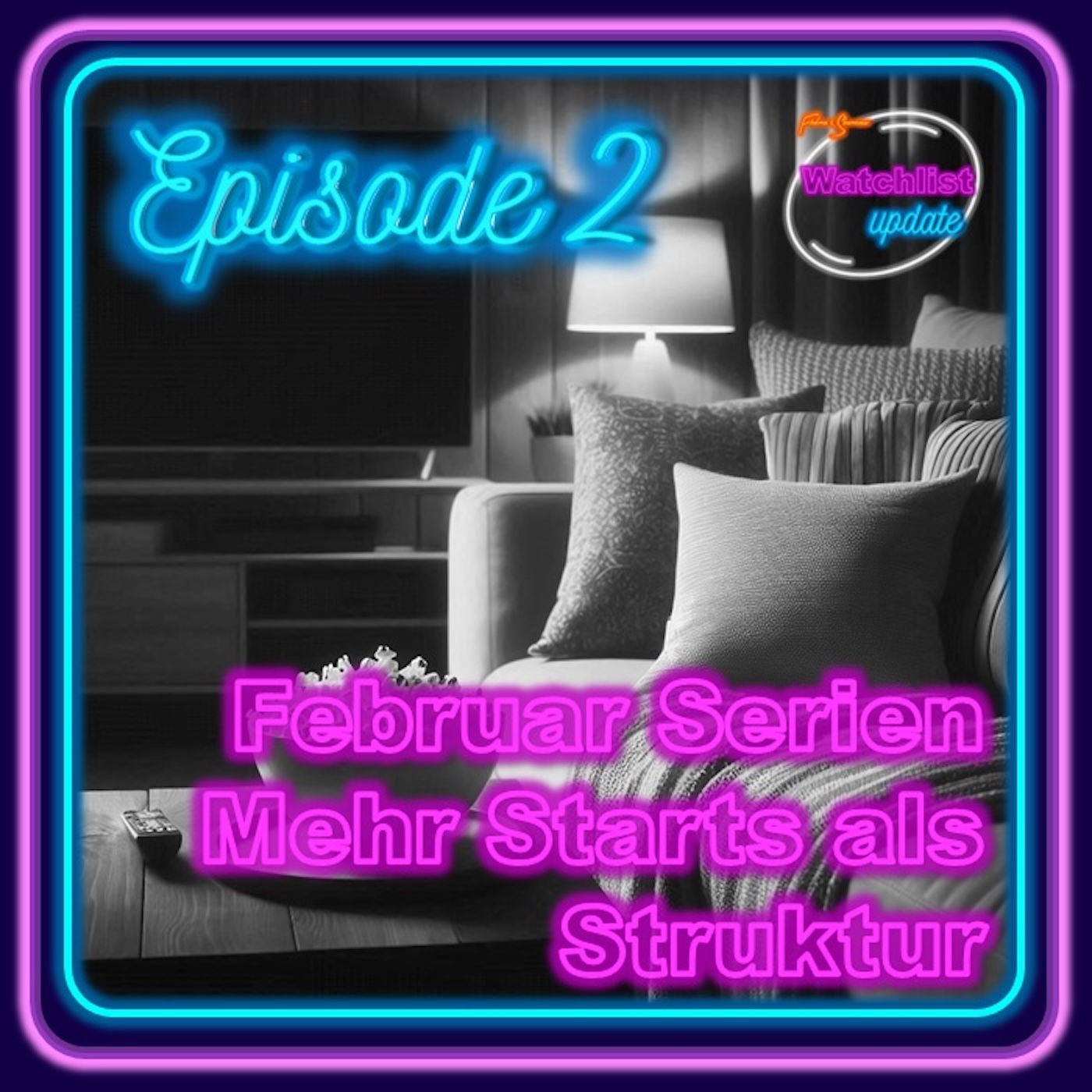 Episode 2 : Februar-Serien - Mehr Starts als Struktur
