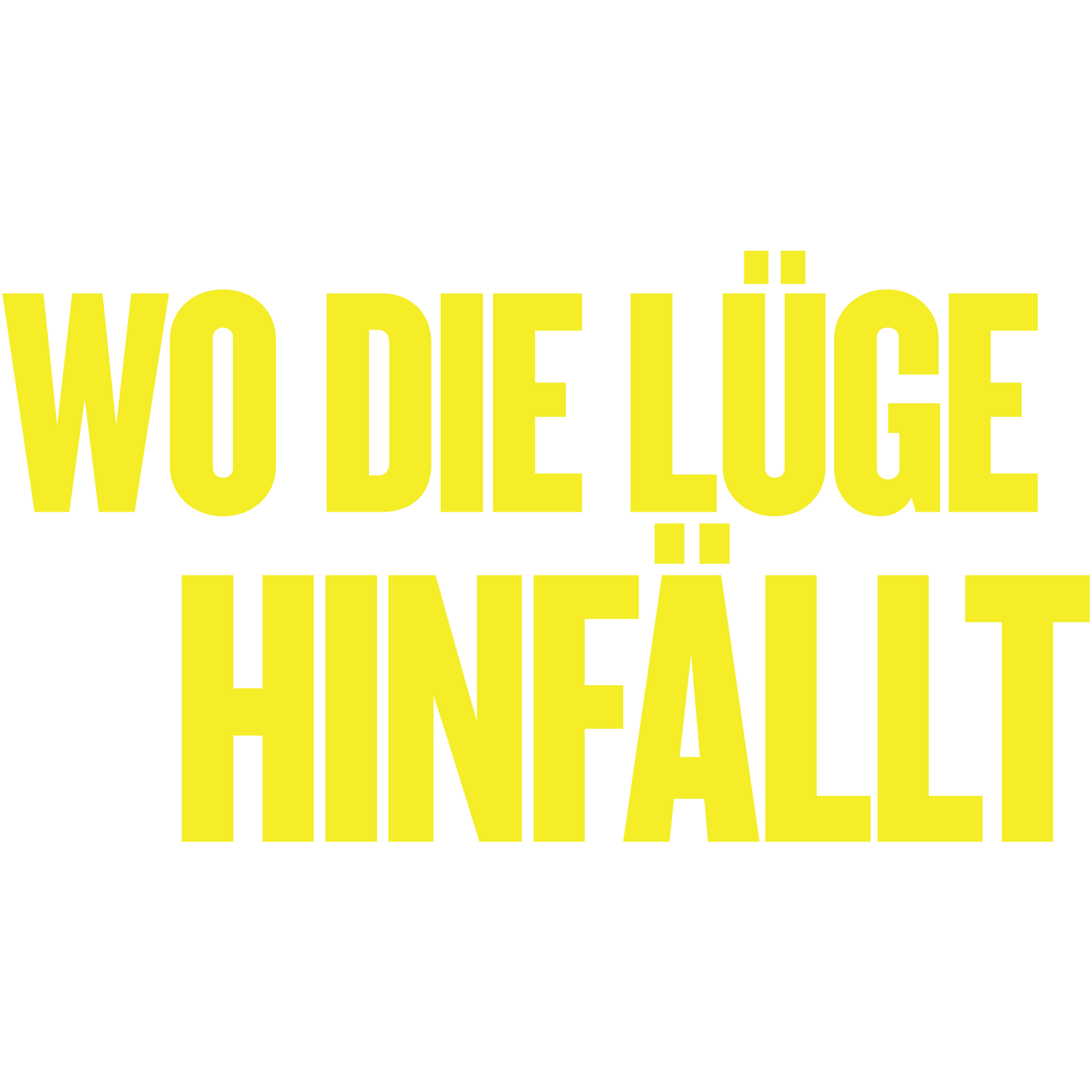 Wo die Lüge hinfällt
