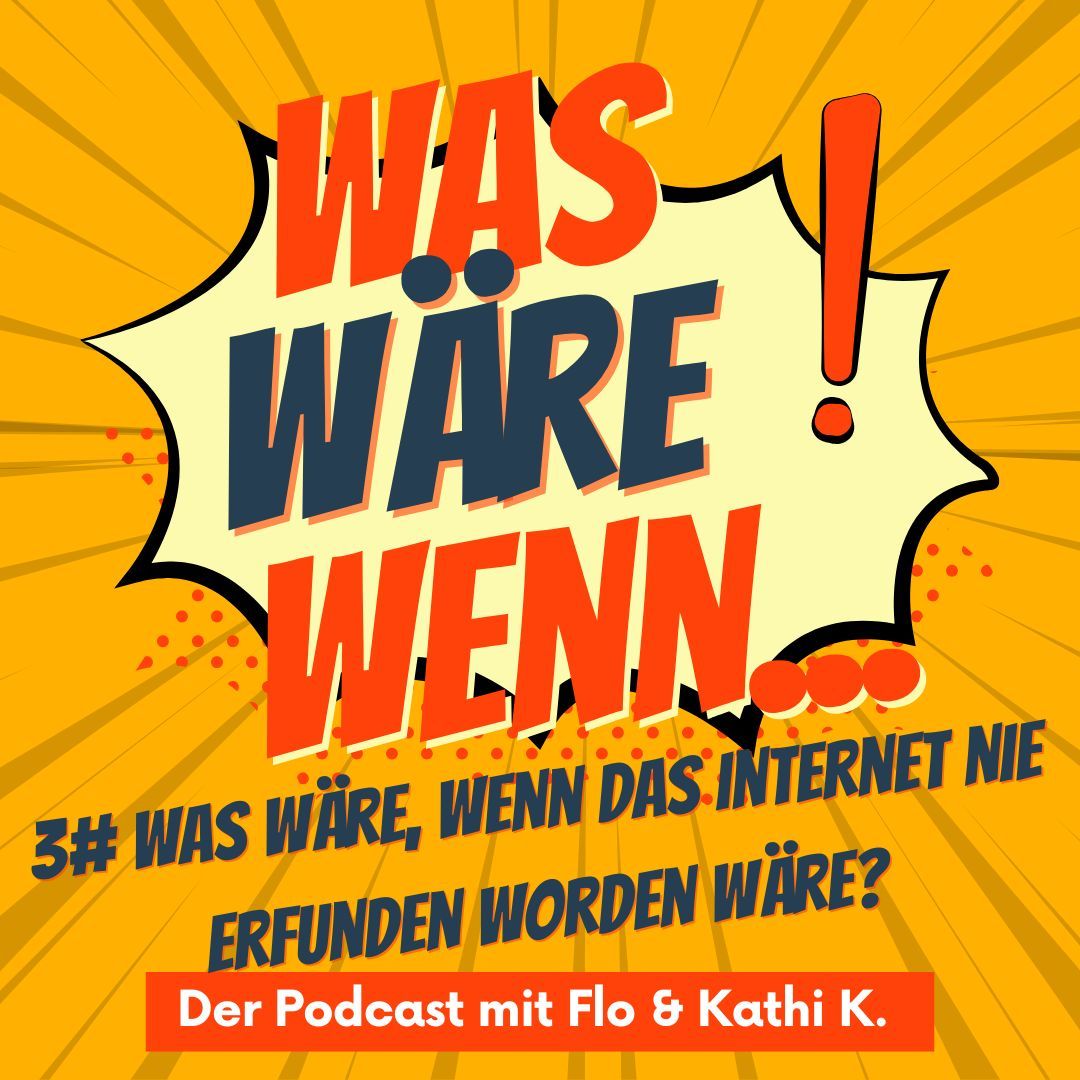 #3 Was wäre, wenn das Internet nie erfunden worden wäre?