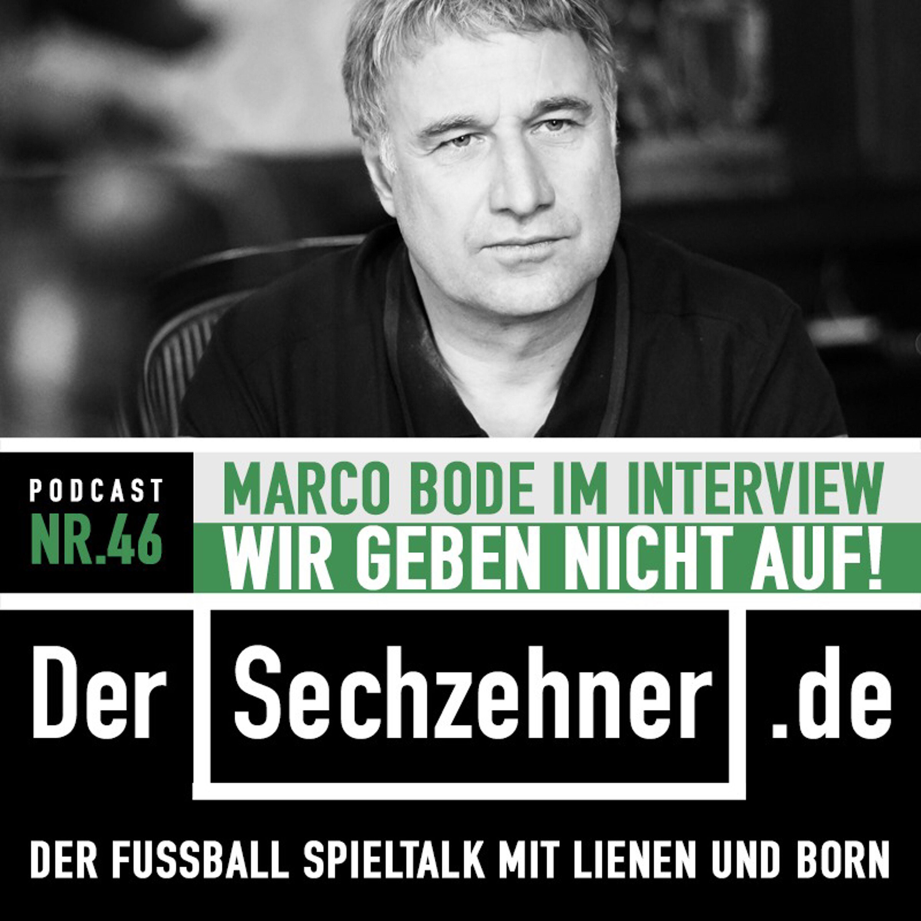 "Wir geben nicht auf": Werder Aufsichtsrat-Boss Marco Bode im Sechzehner No.46