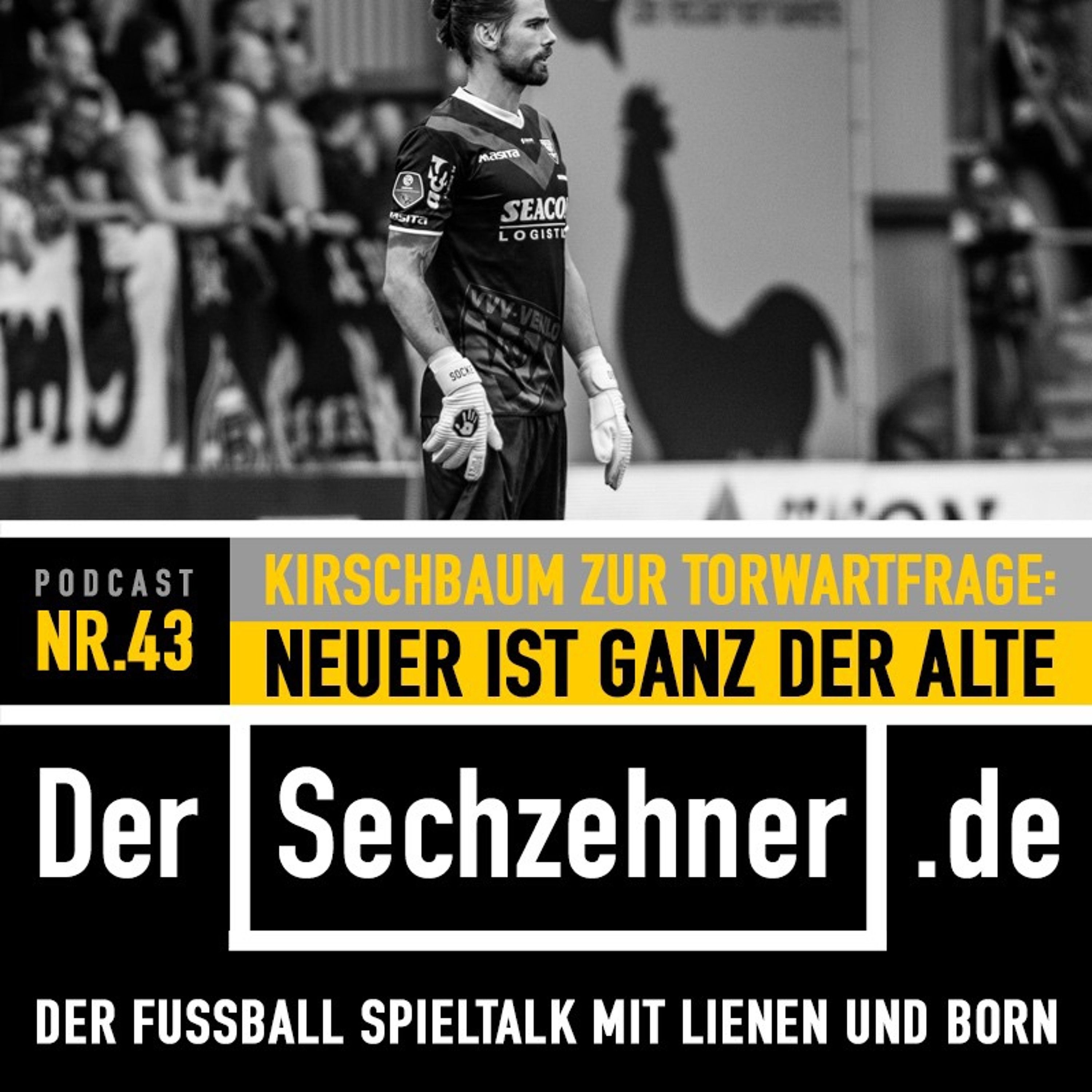 "Neuer ist immer noch der Alte" Keeper Kirschbaum im Sechzehner No.43