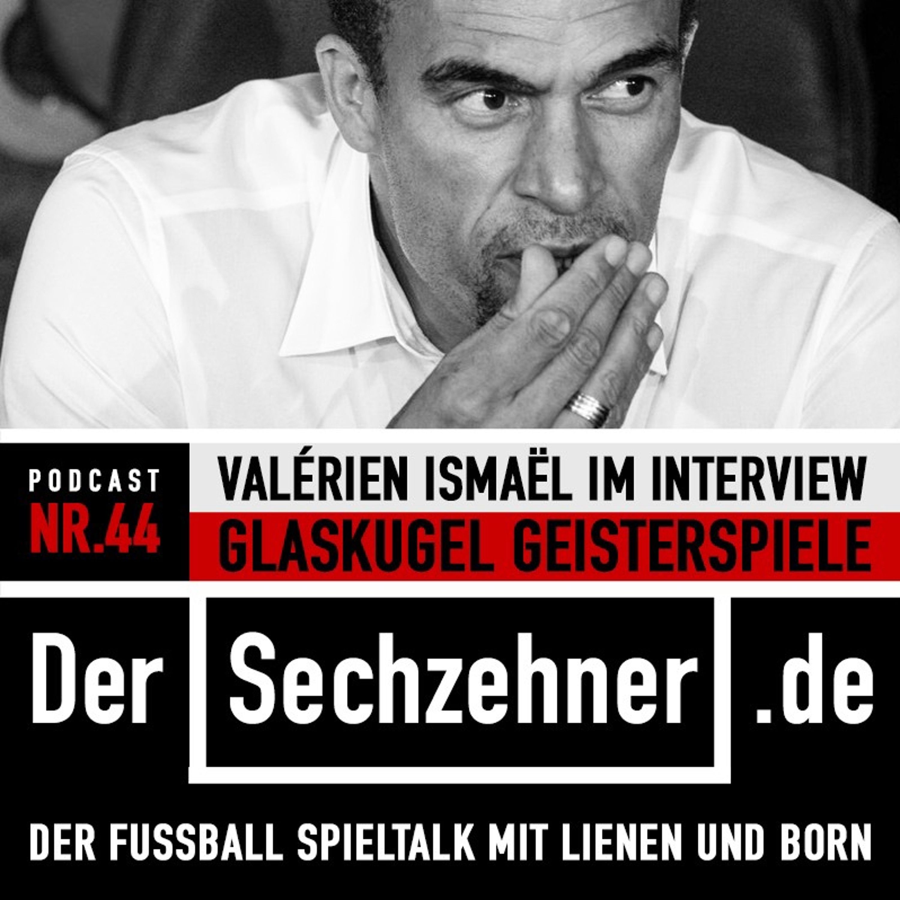 "Glaskugel Geisterspiele": Valerien Ismael im Sechzehner No.44