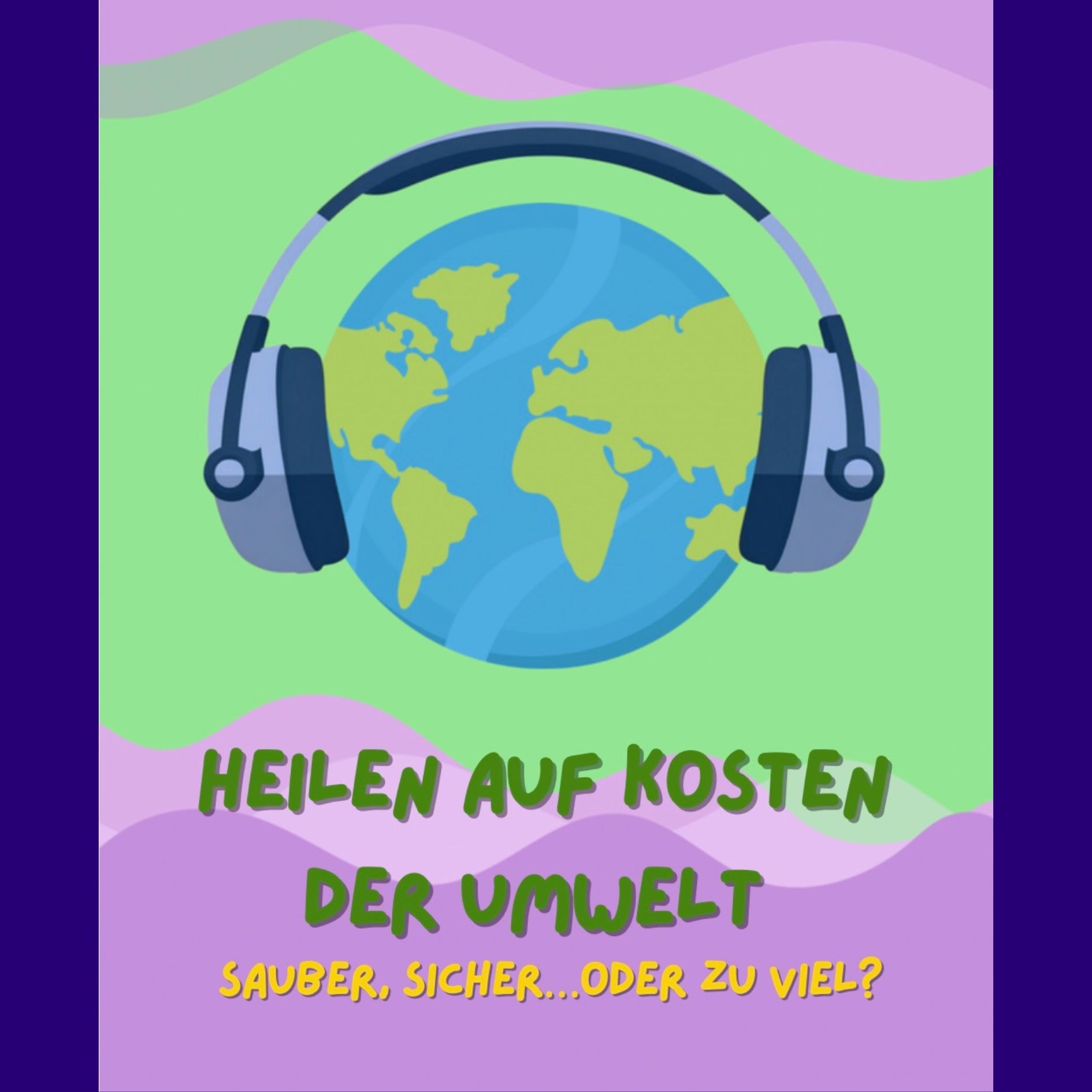 Folge 2: Heilen auf Kosten der Umwelt: sauber, sicher ...oder zu viel?