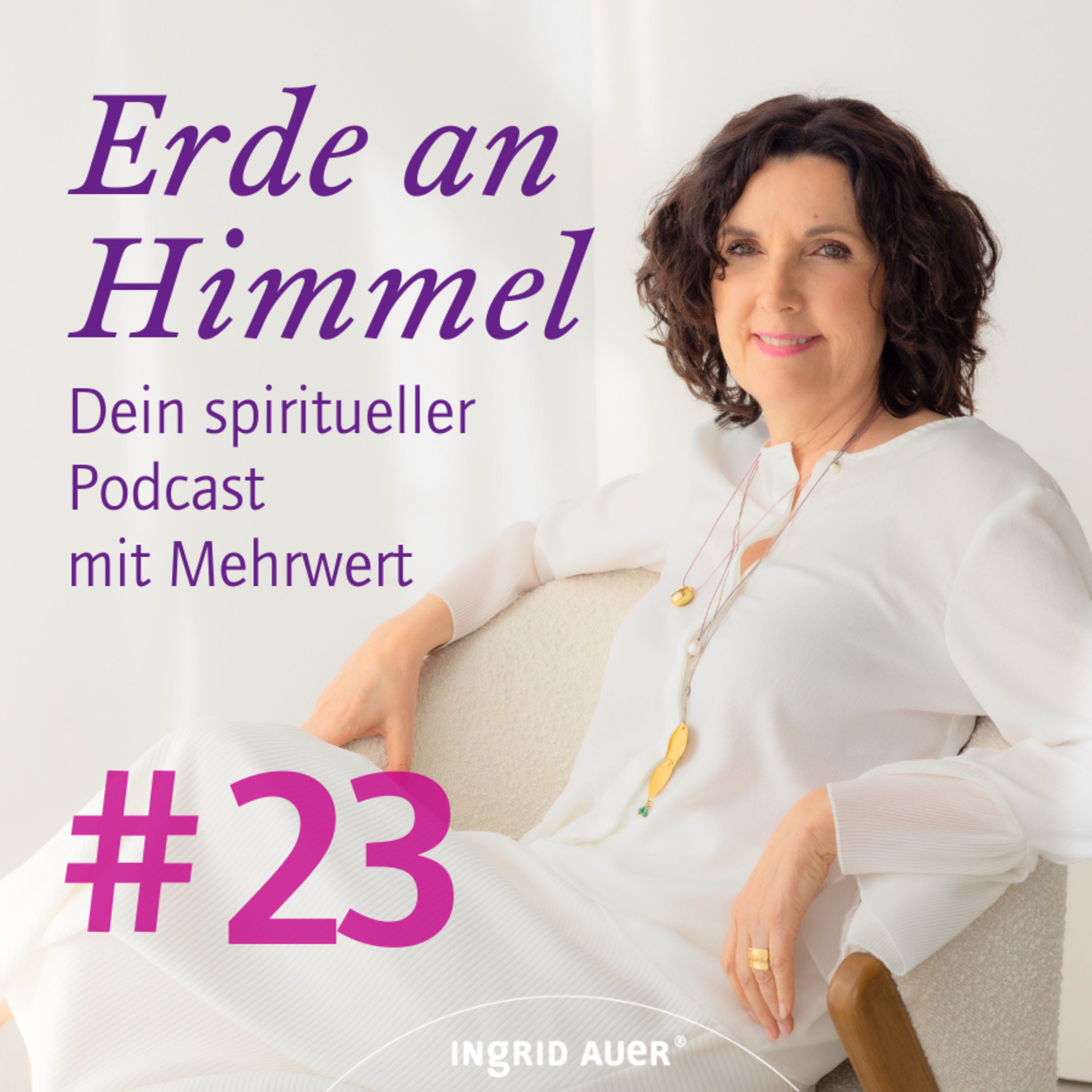 Himmel und Erde verbinden. Meine Arbeit als Übersetzerin geistiger Energien - Folge 23