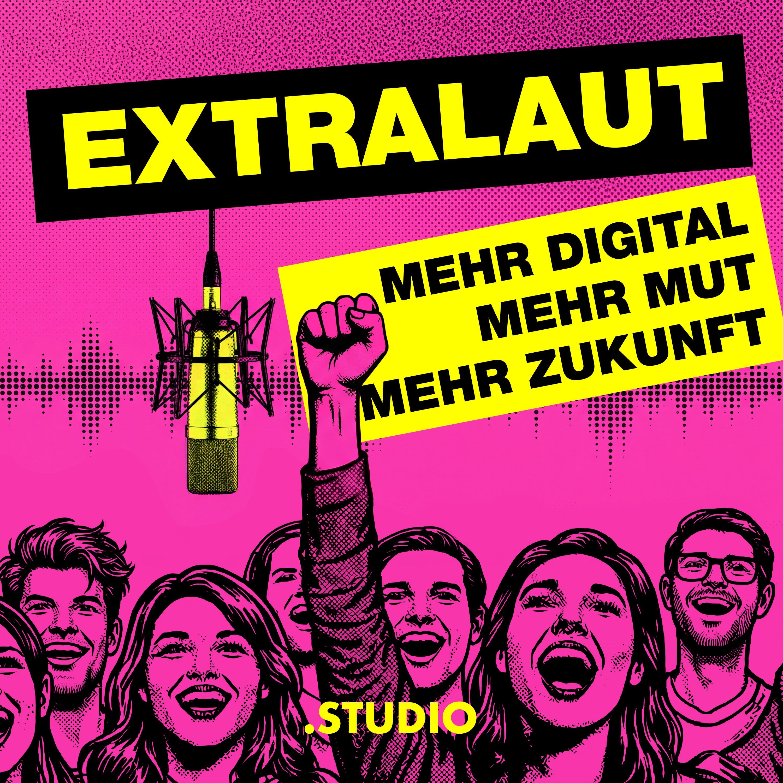 EXTRALAUT – Mehr Digital, mehr Mut, mehr Zukunft.