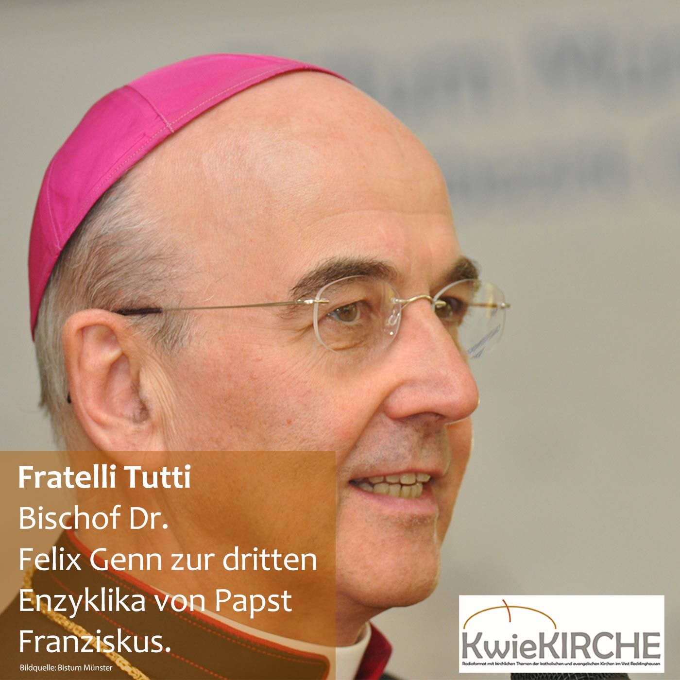#77 Fratelli Tutti - Das sagt Bischof Felix Genn