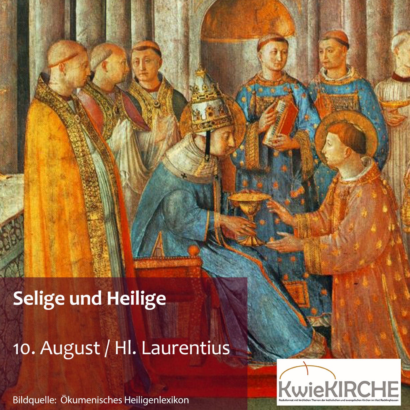 #171 KwieKIRCHE - Selige und Heilige / Heute: Hl. Laurentius