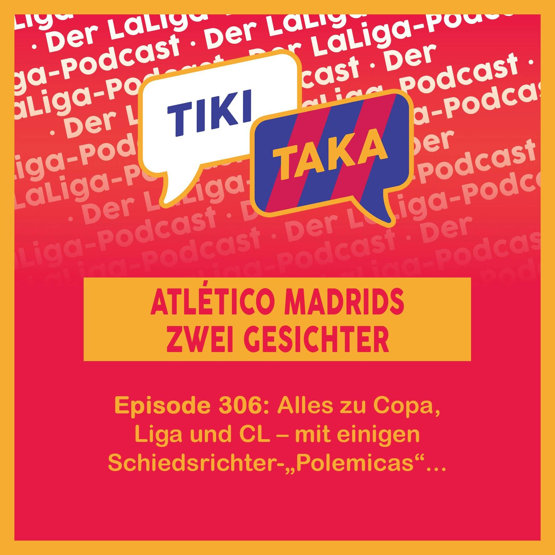 Atléticos zwei Gesichter und neue Schiedsrichter-„Polemicas“ (306)