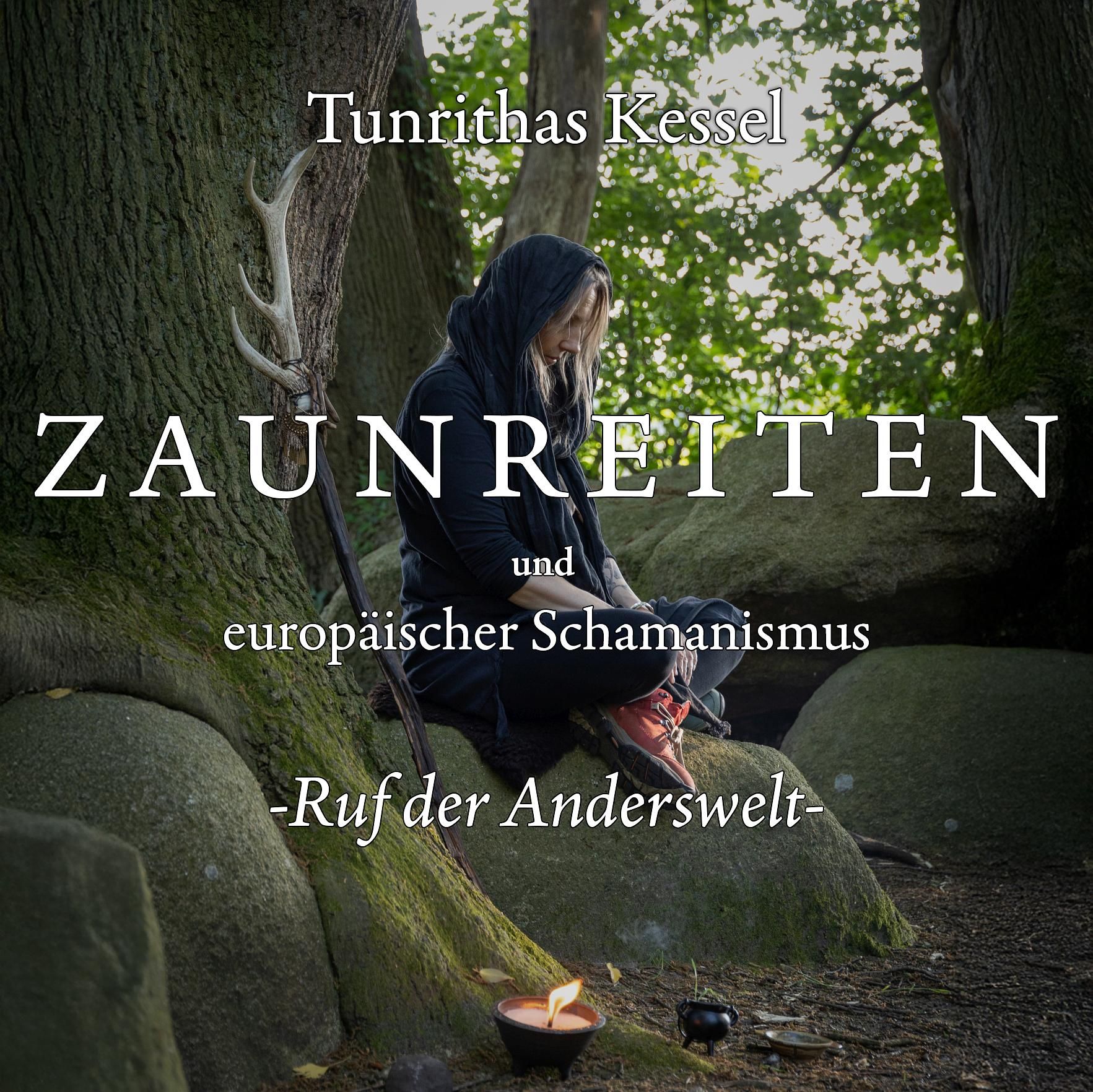 Zaunreiten und europäischer Schamanismus – Ruf der Anderswelt