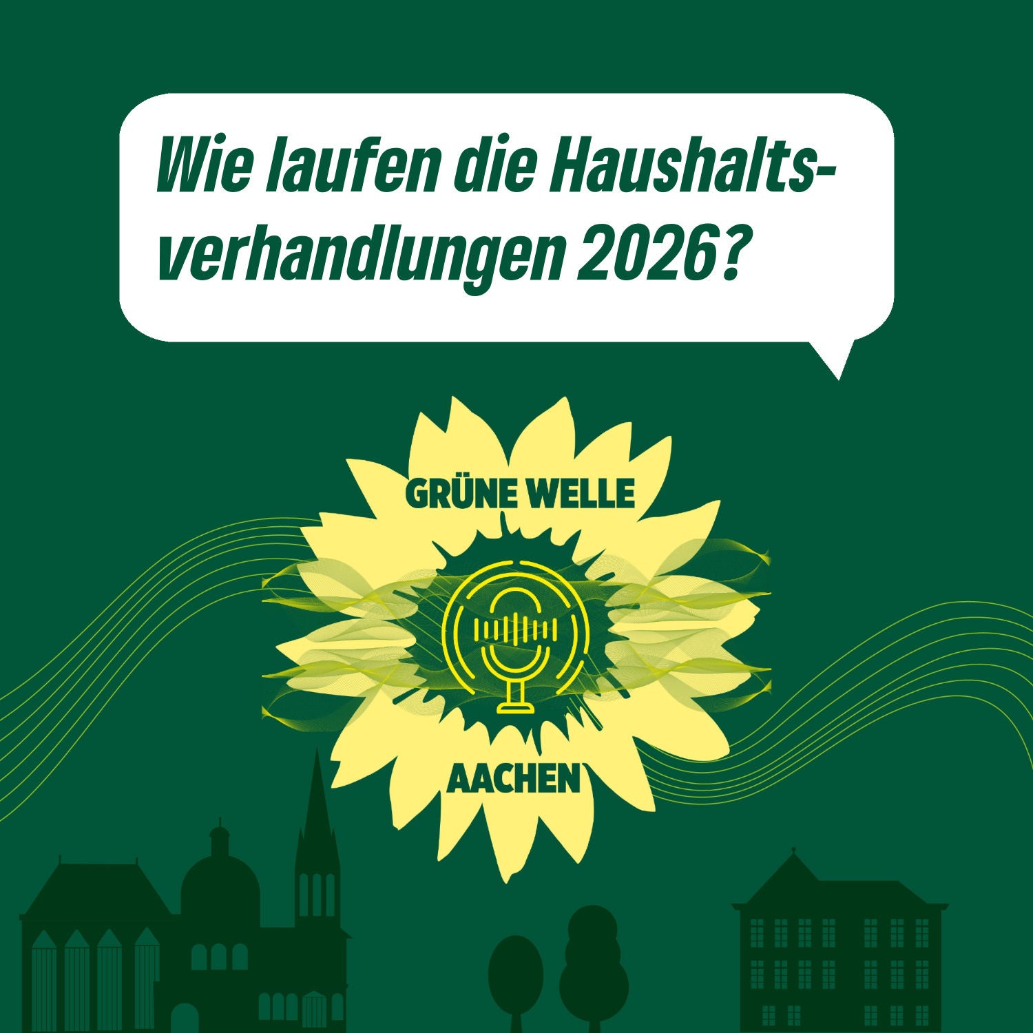 Wie laufen die Haushaltsverhandlungen 2026? – Grüne Welle Aachen 22