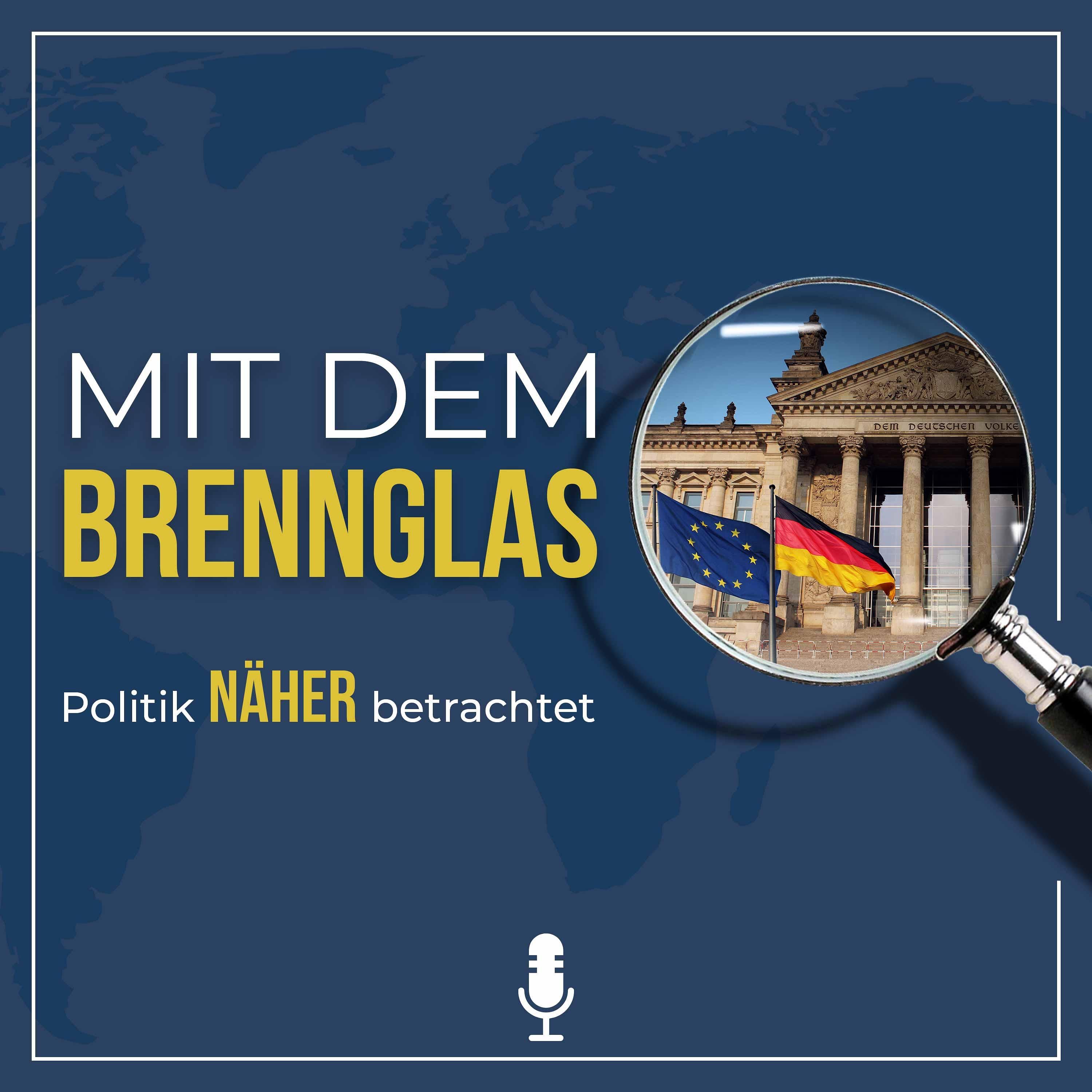 Mit dem Brennglas | Politik näher betrachtet