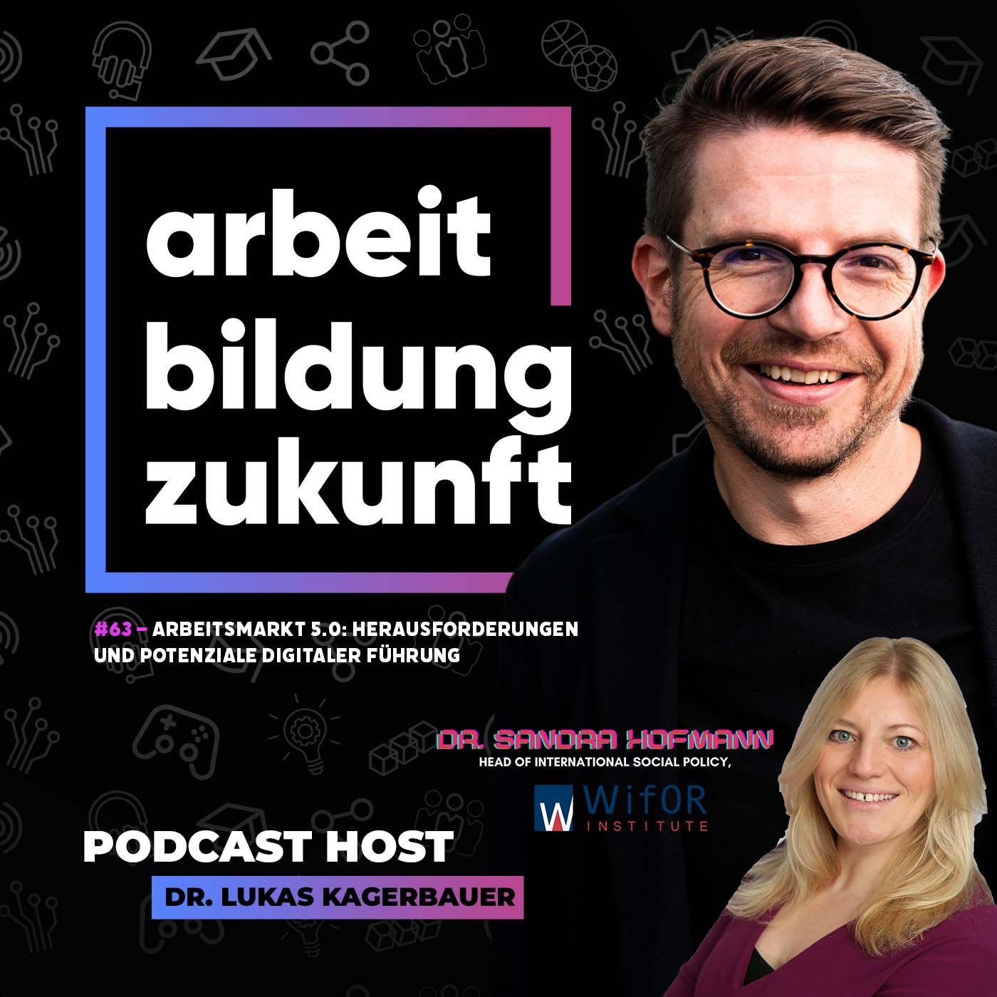 #63 – Arbeitsmarkt 5.0: Herausforderungen und Potenziale digitaler Führung | mit Dr. Sandra Hofmann, WifOR Institut, Darmstadt
