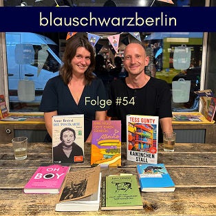 blauschwarzberlin. Der Literaturpodcast Folge #54