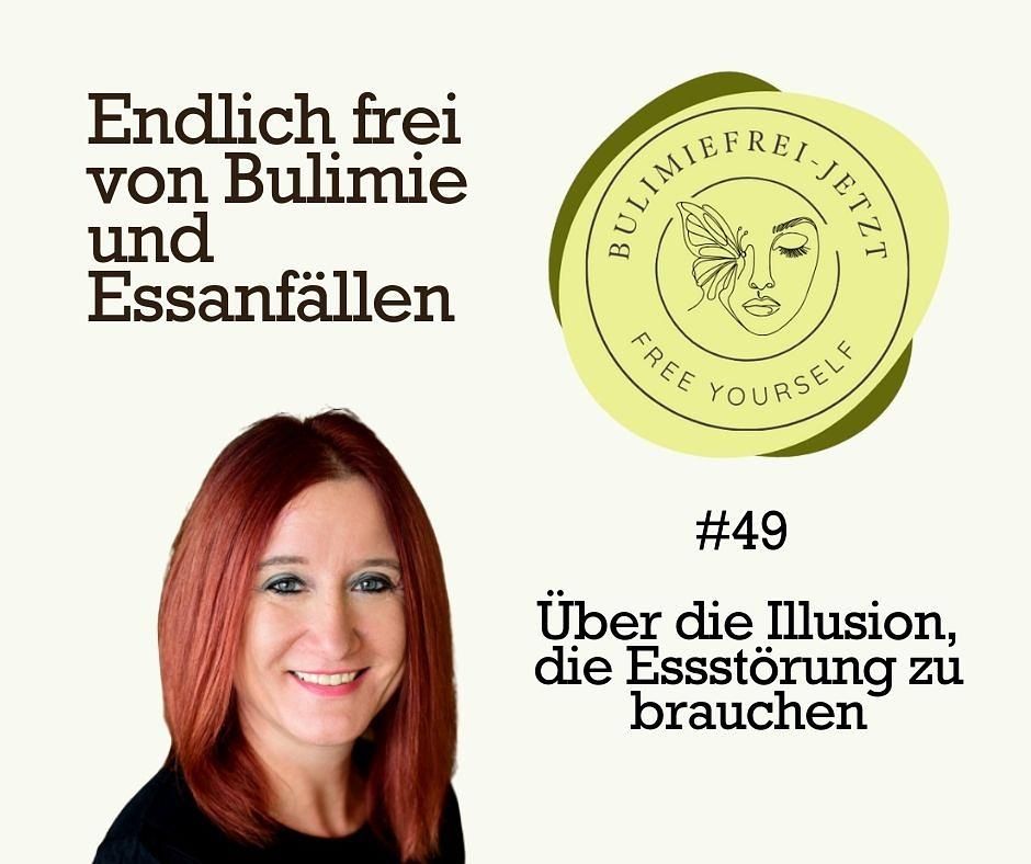 #49 - Über die Illusion, die Essstörung zu brauchen