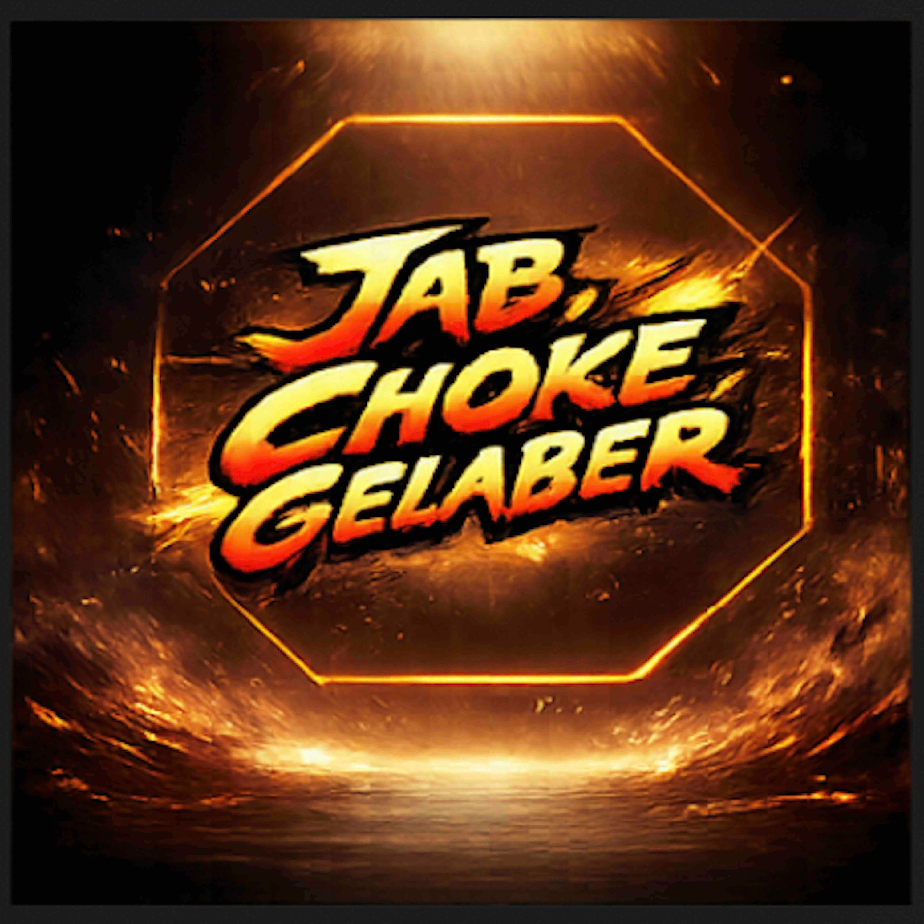 Jab, Choke, Gelaber